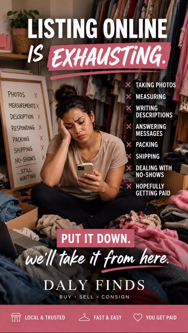 You bought the clothes. You loved the clothes. Now you’re ready to let them go… but actually listing them? 😩
📸 Take the photos
📏 Measure everything
✍️ Write the descriptions
💬 Answer the messages
📦 Pack it up
🚚 Ship it out
👻 Deal with the no-shows
Or… put the phone down and bring it to Daly Finds. 🙌
We make selling your closet easier. Bring us the pieces you’re ready to part with and get paid without becoming a part-time online reseller.
Less listing. Less waiting. Less hassle.
More room in your closet + money in your pocket. 💵
📍 Daly Finds | San Antonio
BUY • SELL • CONSIGN
#DalyFinds #SanAntonioTX #SellYourClothes #ResaleShop #SanAntonioShopping