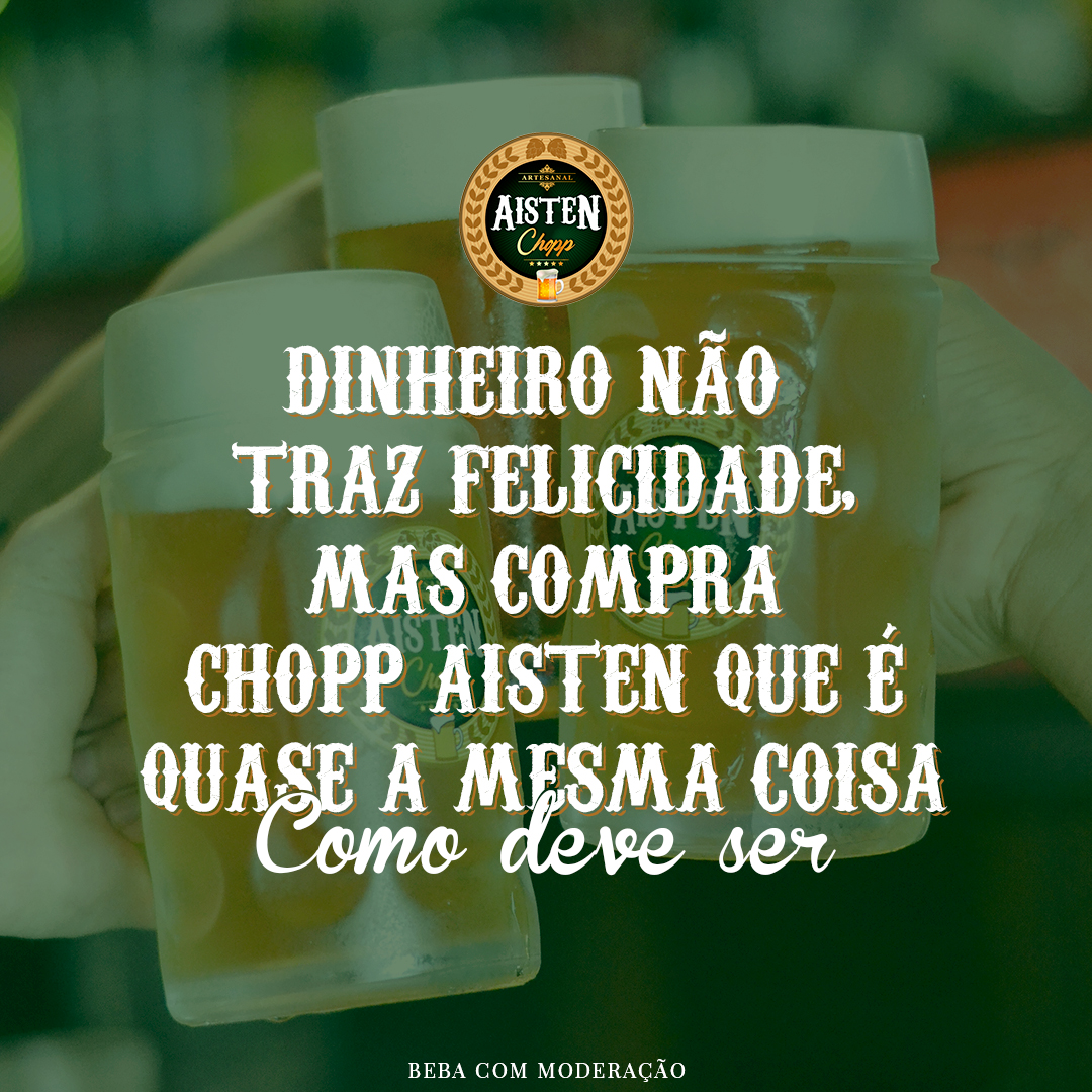 Dinheiro não traz felicidade, mas compra Chopp Aisten que é quase a mesma coisa!
Acesse aistenchopp.com.br, e conheça mais do nosso chopp artesanal
#chopp #choppartesanal #choppaisten #choppdodia #brejadodia #cervejaartesanal #bebamelhor #cervejasespeciais #lupulo #malte #lupulando