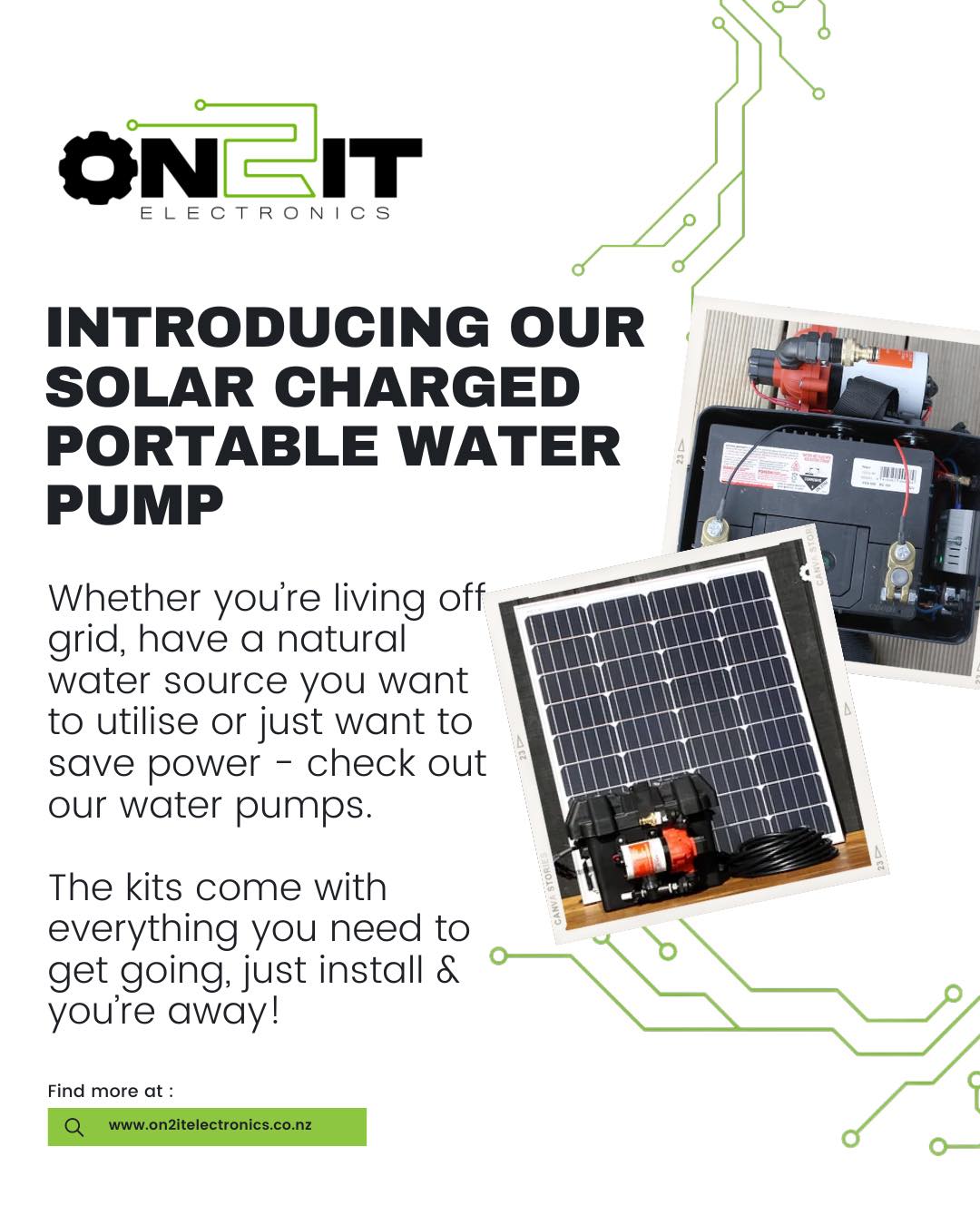 Unleash the power of off-grid living living or the ability to conserve power with our solar powered portable water pumps.
These water pumps are a game-changer for managing stock troughs, gardens, washing the trucks or utilizing a natural water source. With its automatic on/off pressure switch, self-priming pump, and easy setup, water-moving tasks have never been easier.
These kits are proudly made in NZ by the On2It team with locally sourced part, designed for a quick and easy set-up process at your property.
Say goodbye to excessive power usage and hello to sustainable convenience, order your water pump now - https://bit.ly/3wGKZfA
#on2itelectronics #waterpumps #nzwaterpump #solarpowered #solarpowernz #waterpumpsnz #nzlifestyler #nzlifestyleblock