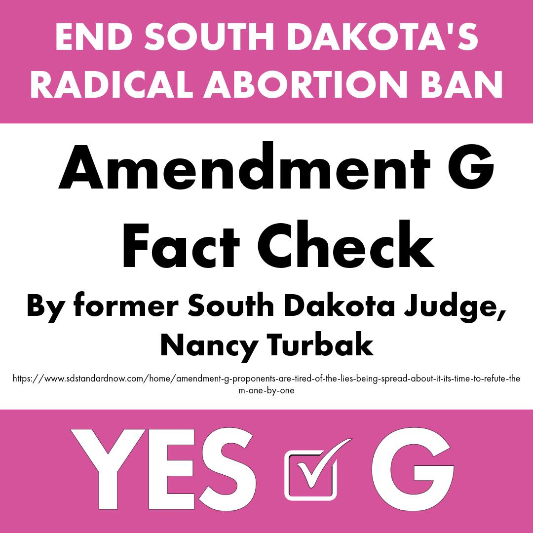 Unsurprisingly there's been a lot of lies and misinformation spread about Amendment G. Former South Dakota judge, Nancy Turbak, broke down the facts so you can be an informed voter and help correct the misinformation being spread out there. You can read more about the facts of Amendment G in her post on The South Dakota Standard.
https://www.sdstandardnow.com/home/amendment-g-proponents-are-tired-of-the-lies-being-spread-about-it-its-time-to-refute-them-one-by-one
#YESonG #greatfacesgreatplaces #AmendmentG #reproductiverights #reproductivefreedomforall #votesd #GisforGirls #rapidcity #blackhills #sufu #brookings #pierre #aberdeen #southdakotafamily #prochoice #ReproductiveFreedomForAll #itsnoneofyourdamnbusiness #endtheabortionban #freedomamendment #ProtectWomen #ReproductiveRights #southdakota