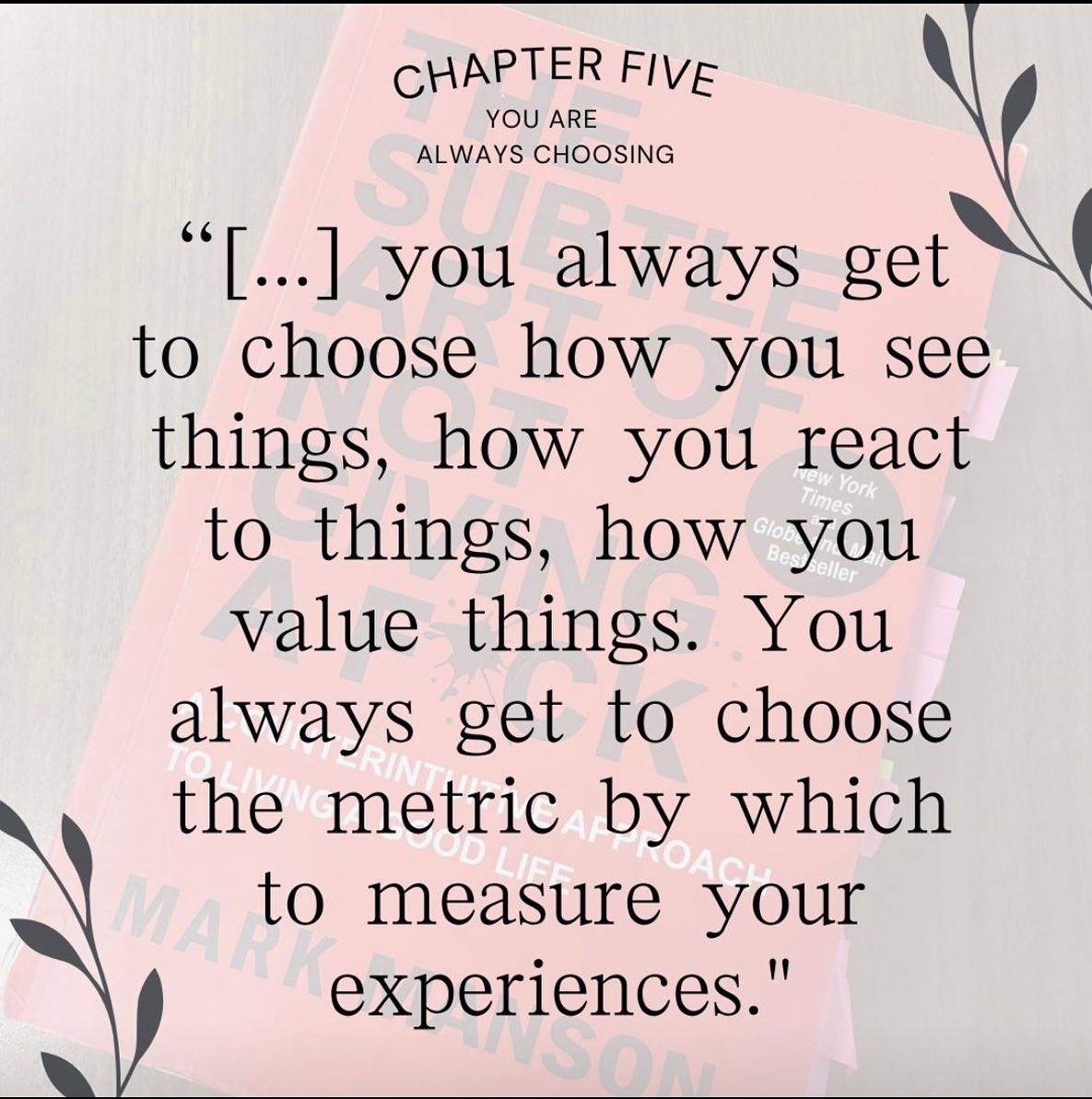 "There's a difference between blaming someone else for your situation and that person's actually being responsible for your situation. Nobody else is ever responsible for your situation but you. Many people may be to blame for your unhappiness, but nobody is ever responsible for your unhappiness but you. This is because you always get to choose how you see things, how you react to things, how you value things. You always get to choose the metric by which to measure your experiences."
-Mark Manson "The Subtle Art of Not Giving A F#ck"-