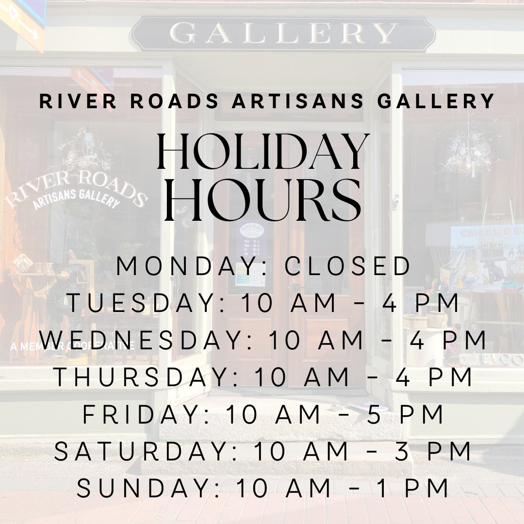 Exciting News: Our Holiday Hours Are Here!
River Roads Artisans Gallery is thrilled to announce our new holiday hours! Whether you're shopping for the perfect gift or exploring our gallery's stunning exhibits, we've extended our hours to make it easier for you to visit.
Holiday Hours:
Monday: Closed
Tuesday to Thursday: 10:00 AM – 4:00 PM
Friday: 10:00 AM - 5:00 PM
Saturday: 10:00 AM – 3:00 PM
Sunday: 10:00 AM – 1:00 PM
These hours are effective from December 1st through December 28th.
In addition, we will have special hours on the following days:
Christmas Eve (December 24th): 10:00 AM-Noon
Closed on Christmas Day (December 25th)
Stop by and experience the season's magic with unique gifts, festive decor, and inspiring art. We’re here to help you make your holidays memorable.
Thank you for supporting local businesses. We can’t wait to see you this holiday season!