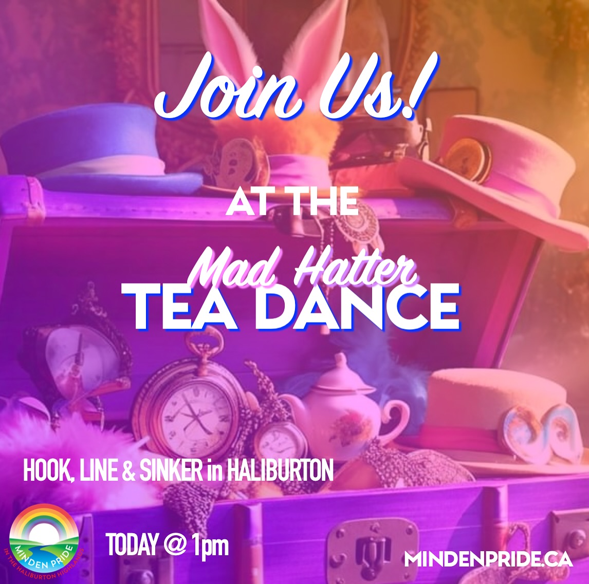 Join us for the Mad Hatter Tea Dance today at 1pm at Hook, Line & Sinker in Haliburton!
#mindenpride #everyoneiswelcome