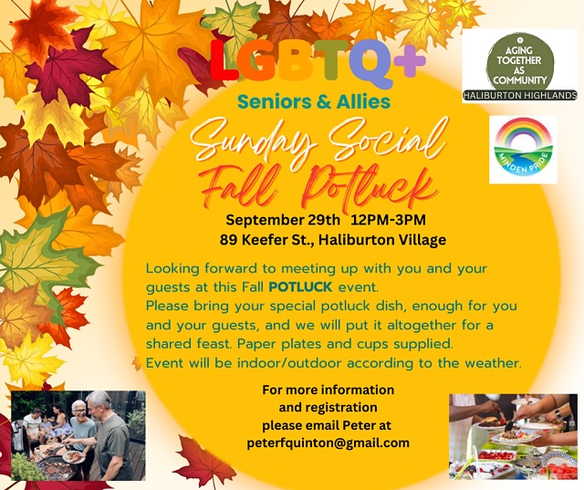 🍂Join us for another wonderful Sunday Social! Our friends at Aging Together As Community are throwing a Fall Potluck! 🎃
Bring your favourite fall potluck dish and come out for an afternoon of delicious food & great company!
Date: Sunday, September 29th
Time: Noon-3pm
Location: 89 Keefer Street in Haliburton
RSVP: peterfquinton@gmail.com
🤎🧡💛🤎🧡💛
#agingtogetherascommunity #mindenpride #fallpotluck #sundaysocial