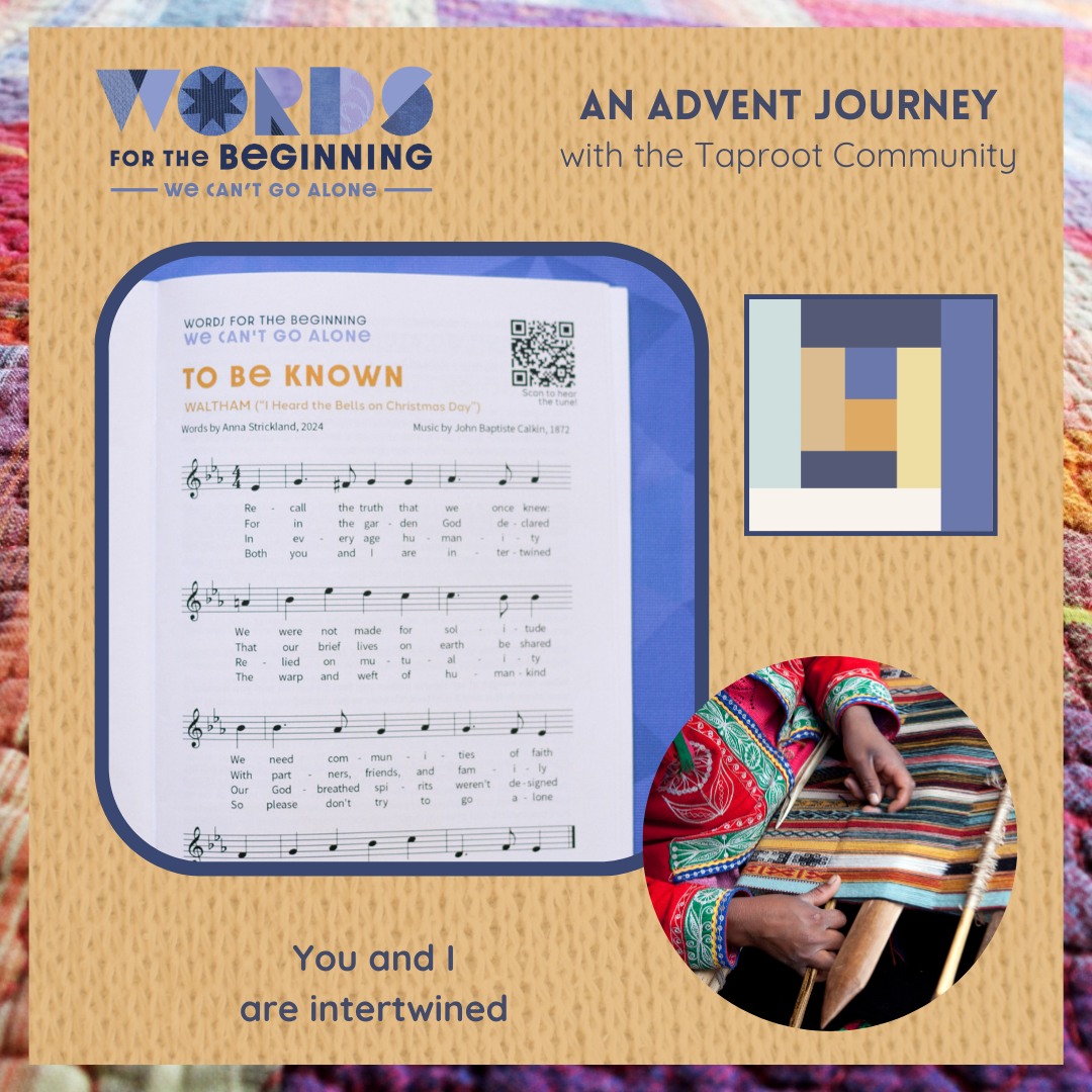 Dec 12: "You and I are Intertwined".
Both you and I are intertwined,
The warp and weft of humankind.
So please donât try to go alone.
Your human heart needs to be known.
âfrom âTo Be Knownâ by Rev. Anna Strickland | @sanctifiedart
#taproot_pnw #compassion #advent #journeytogether