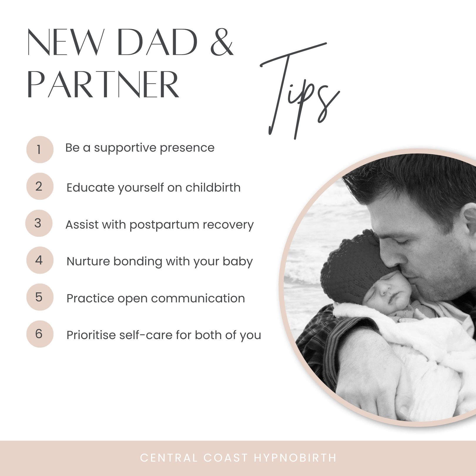 Be a supportive presence: During labour and birth, be there for your partner every step of the way, offering physical comfort, emotional support, and reassurance.
Educate yourself on childbirth: Attend an independent birth classes or workshops with your partner to understand the birthing process, learn helpful techniques for labour support, and familiarise yourself with potential scenarios that may arise.
Assist with postpartum recovery: Help with household chores, meal preparation, and baby care tasks to alleviate some of the workload for your partner as she recovers and rest from childbirth..
Nurture bonding with your baby: Take an active role in caring for your newborn, whether it's by feeding, nappy changing, baby massage or in skin-to-skin contact to strengthen the bond between you and your baby.
Practice open communication: Maintain open and honest communication with your partner about your feelings, concerns, and experiences during the postpartum period, fostering a supportive and understanding relationship.
Prioritise self-care for both of you: Remember to Prioritise self-care for yourself and your partner, whether it's taking breaks, seeking support from loved ones, or accessing resources such as counseling or support groups to navigate the challenges of new parenthood together.
#centralcoastbirthclasses #hypnobirthingcentralcoast #childbirtheducation #centralcoastmums #centralcoastbirtheducation #centralcoast #riteofpassage #EmpoweredBirth #26weekspregnant #birthpartner #birth #birthplan #lovecentralcoast #motherhood #birthstory #centralcoastdoula #centralcoastparents