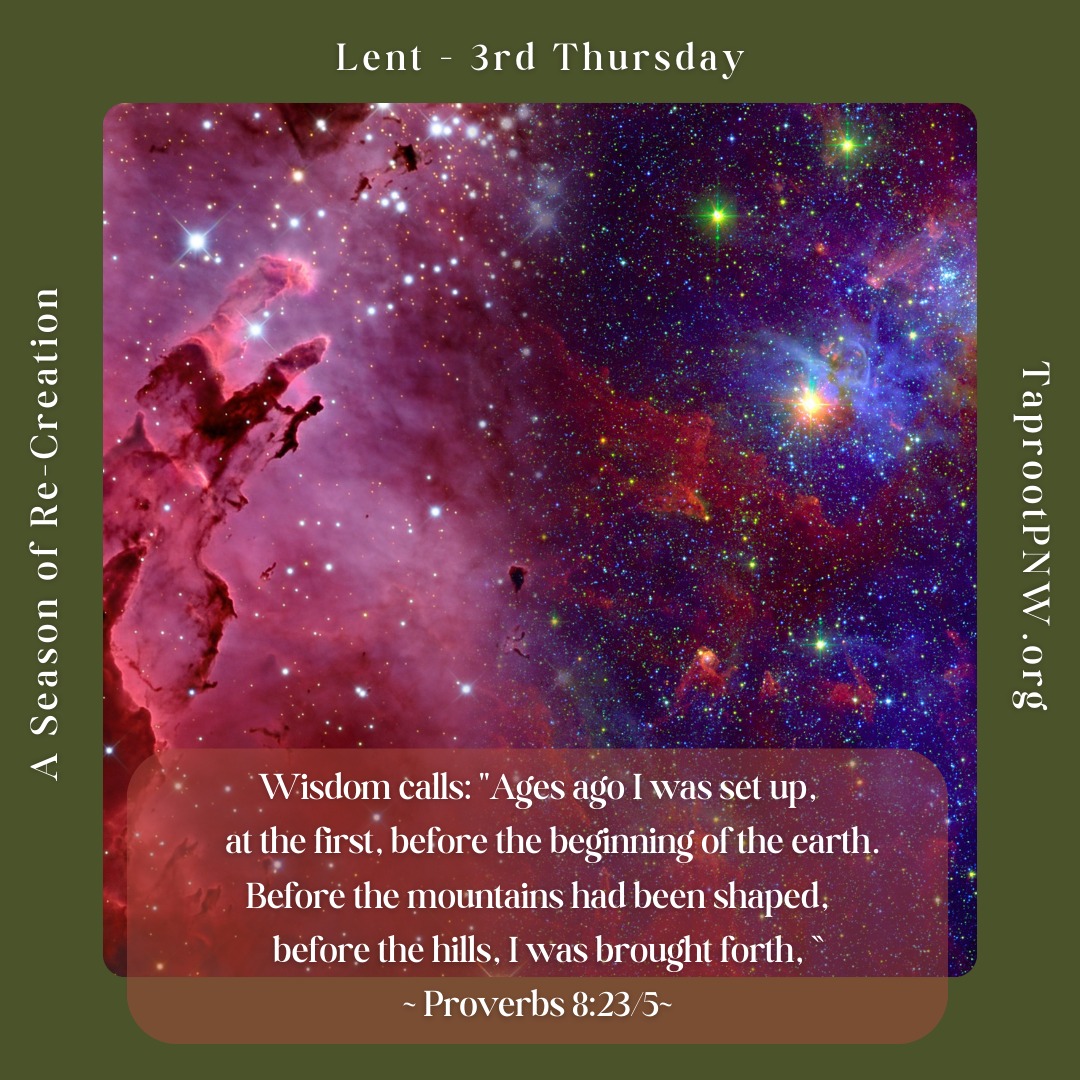 One of the most beautiful poetic versions of creation narrative in the Scriptures comes in the 8th chapter of Proverbs. Lady Wisdom speaks of Her great excitement in the process of creation. The image is of a joyfully dancing being flittering about this way and that, working together with Creator, taking great delight as all of creation unfolds and expands. Bask in these images this week!
#Lent2025 #Proverbs #wisdom #creationcare #justice #deeproots #listen #dance #delight #makemusic