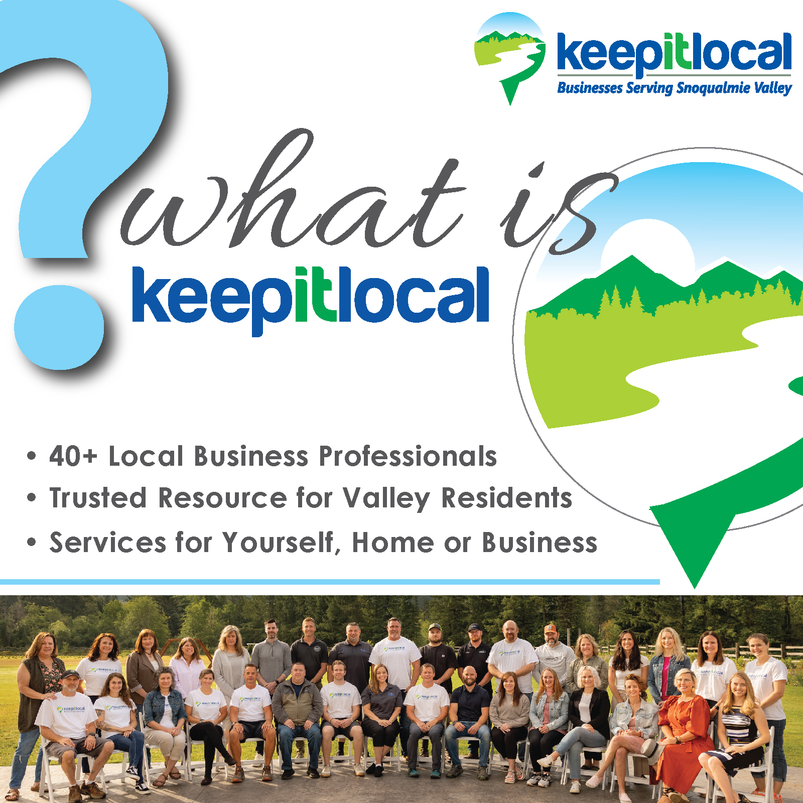 Keep it Local believes in the importance of keeping business in the Valley and giving back to our beautiful communities. Whether you’re new to the Valley or an existing resident who likes to “keep it local”, we’re happy to be your one-stop-referral-shop.
Keep It Local Snoqualmie Valley • keepitlocalsnovalley.com