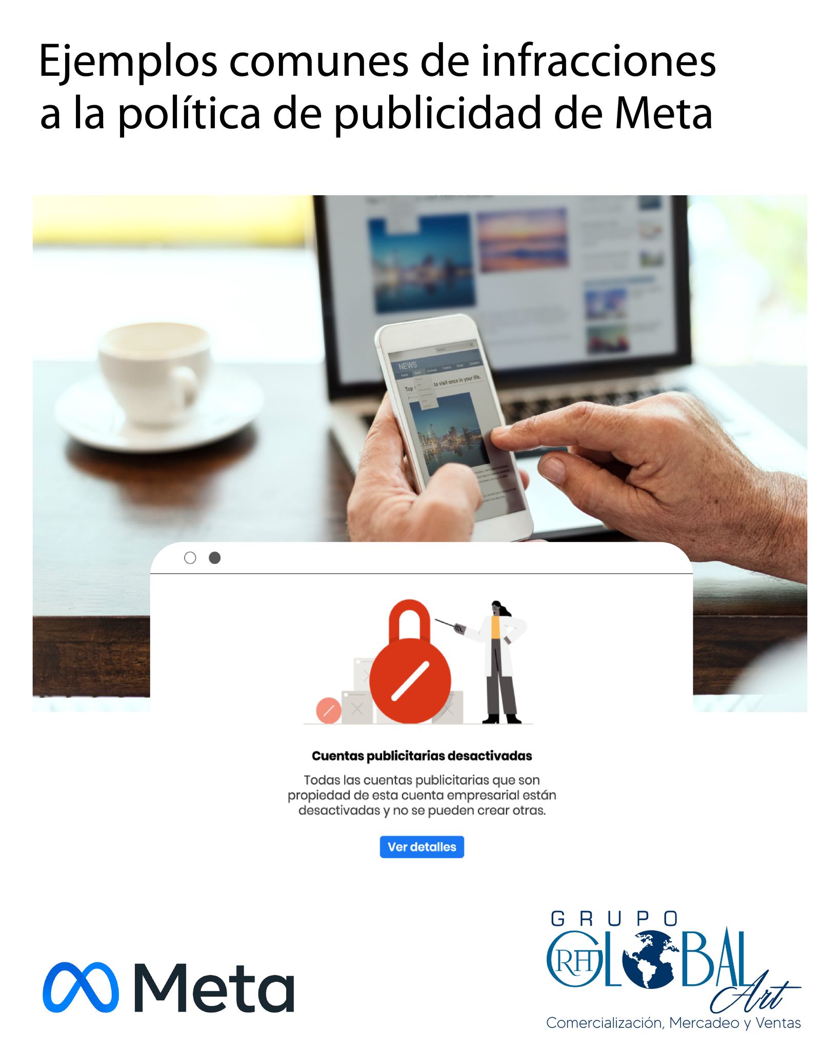 Conoce algunos de los ejemplos más comunes de infracciones de políticas que pueden dar lugar a restricciones publicitarias.
Conoce + en www.rhglobalart.com/formacion
#GrupoRHGlobalArt #RHGlobalArt #Formacion #Posicionamiento #Ventas #Mercadeo #MarketingProjects #Soluciones #Resultados