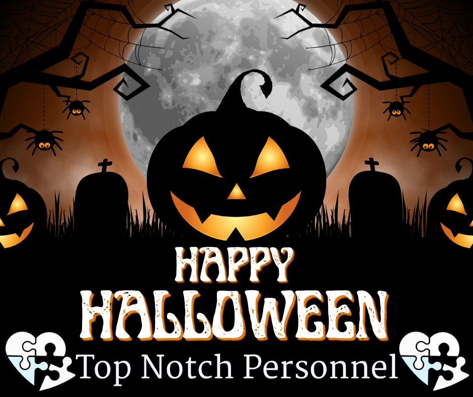 ๐ Happy Halloween from all of us at Top Notch Personnel! ๐
We hope your day is filled with treats, spooky fun, and a little extra magic. Wishing everyone a safe and festive Halloween! ๐ธ