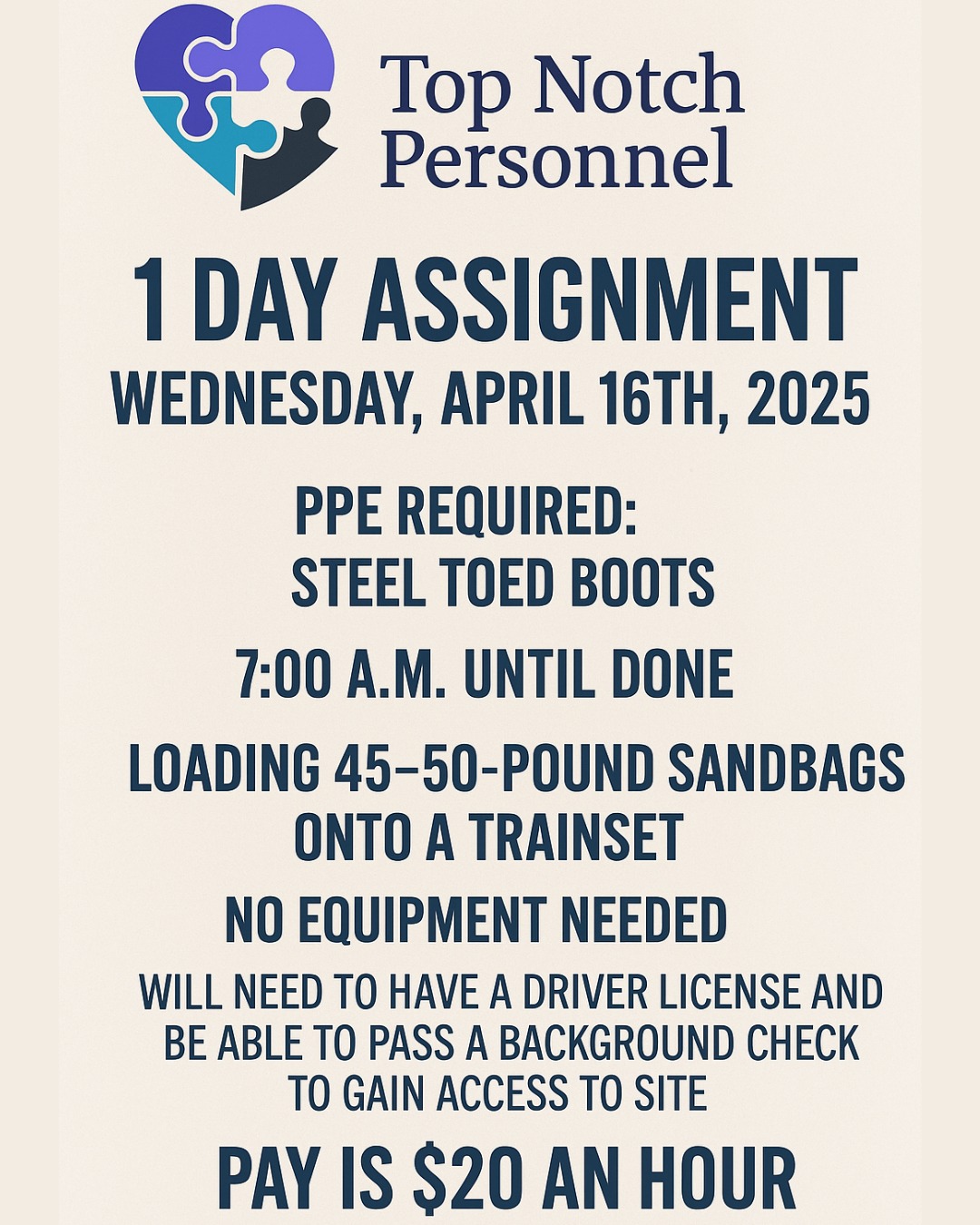 ๐จ POTENTIAL1-DAY ASSIGNMENT ALERT! ๐จ
๐
Wednesday, April 16th, 2025
๐ฐ Pay: $20/HR
๐ Start Time: 7:00 AM โ Until Done
๐ฝ๏ธ Lunch Provided!
Weโre hiring for a 1-day job loading 45โ50-pound sandbags onto a trainset โ NO equipment needed!
โ
PPE Required: Steel Toed Boots
โ
Must have a driverโs license
โ
Must be able to pass a background check to access the site
๐ทโโ๏ธ๐ช Great opportunity for hard workers who want to earn quick cash!
๐ Apply on our website: www.topnotch-personnel.com
๐ Call us Monday morning: 719-696-8596
๐ง Questions? Email us at: info@topnotch-personnel.com
Letโs get to work! ๐ผ๐ฅ
#TopNotchPersonnel #PuebloJobs #HiringNow #1DayAssignment #JobOpportunity #PuebloCOJobs