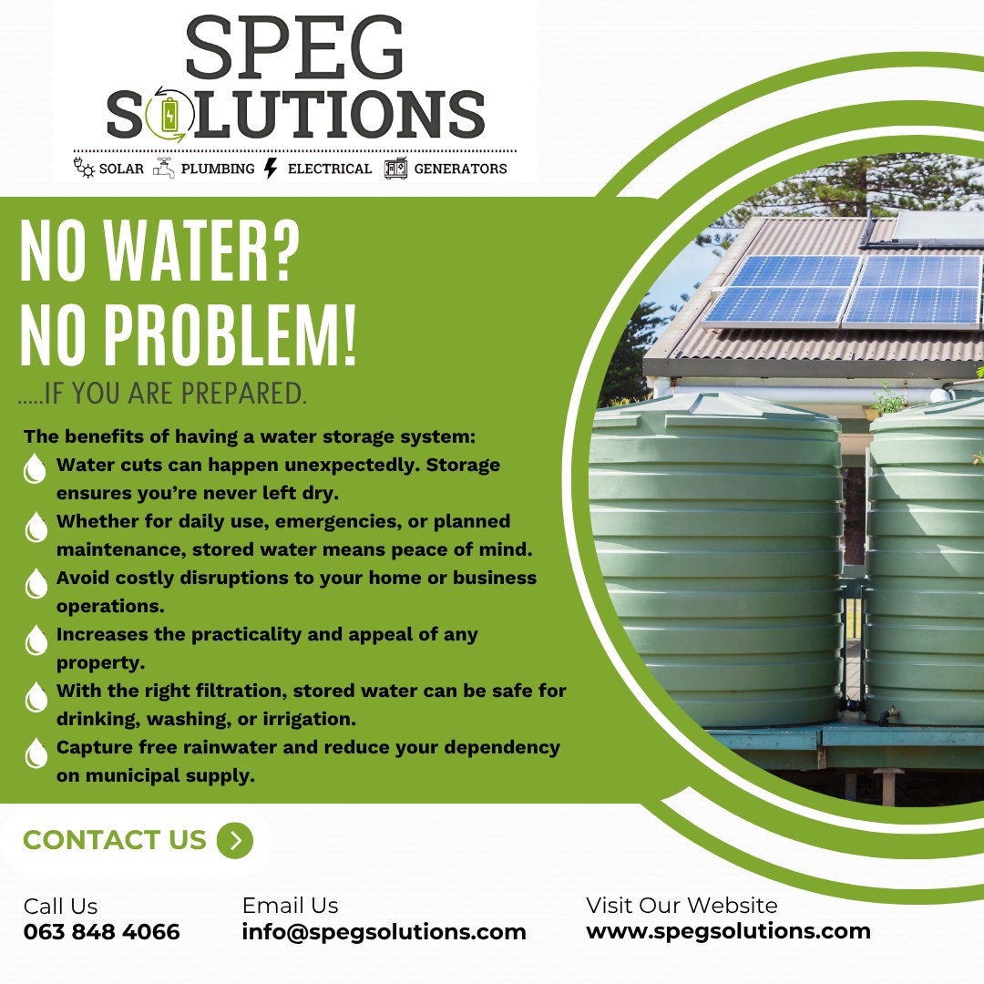 Outages don’t wait. Neither should you.
Water outages are real. So is the solution - with SPEG Solutions!
Get your quote today - Install tomorrow:
063 848 4066
info@spegsolutions.com
www.spegsolutions.com
#solarpower #Generators #inverter #plumbing #renewableenergy #electrical #solar #cctvsecuritycamera #networking #installationservices