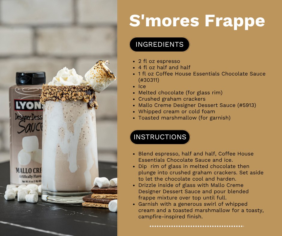 Try this tasty S'mores Frappe recipe, featuring our newest Designer Dessert Sauce: Mallo Creme — think toasted marshmallow vibes in every sip. Perfect for coffee shops, cafes, or anyone looking to add a little campfire magic to their drinks lineup.