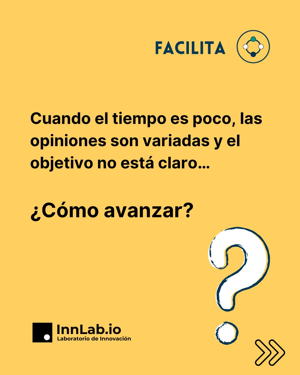 Cuando el tiempo es poco, las opiniones son muchas y el objetivo no está claro…
Lo que necesitas no es solo una reunión más.
Necesitas facilitar:
Diseñar el espacio, sostener la conversación, clarificar lo que es importante, y ayudar al equipo a avanzar con sentido.
🌿 FACILITA es el servicio de InnLab para esos momentos:
Diseñamos sesiones de trabajo efectivas, facilitamos el diálogo con estructura y claridad, y acompañamos a los equipos para que las decisiones se tomen de forma participativa, reflexiva y práctica.
Facilitar es crear el marco para avanzar juntos.
Si quieres hacerlo en tu equipo, hablemos.
📩 proyectos@innlab.io