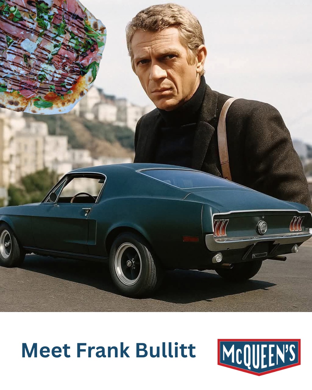 Steve McQueen is Frank Bullitt!
In this classic film, McQueen plays a veteran of the San Francisco Police Force who is called in to protect the mobster Johnny Ross, who investigators have caught attempting to flee the Chicago Outfit Italian crime family.
The mob wants to silence Ross before he speaks up and only a dangerous man like Bullitt is suited for the job. But while Bullitt has his own qualms about protecting a former gangster, he can’t refuse orders when they come from Senator Chalmers (Robert Vaughn) who needs Ross to survive the weekend so he can inform on his former employers.
The film includes an unforgettable Mustang vs Charger chase through the streets of San Francisco which is arguably the greatest and most influential car chase ever filmed.
Our Bullitt pizza is also a wild ride, with Tomato Sauce Base, Garlic, Mozzarella, Prosciutto, Rocket, Shaved Parmesan and Balsamic Glaze. Zoom in and grab yours!
We are open for wood fired pizza from 4.30 - 8 pm Wednesday to Sunday evenings. Pick up, Delivery, Dine In.
#mcqueenswoodfiredpizza #pizza #woodfiredpizza #takeaway #delivery #homedelivery #dinein #glutenfree #vegan #freshisbest #buylocal #eatmoreveg #azzuricheese #serendipity_icecream #woodend #woodendvillage #lovewoodend