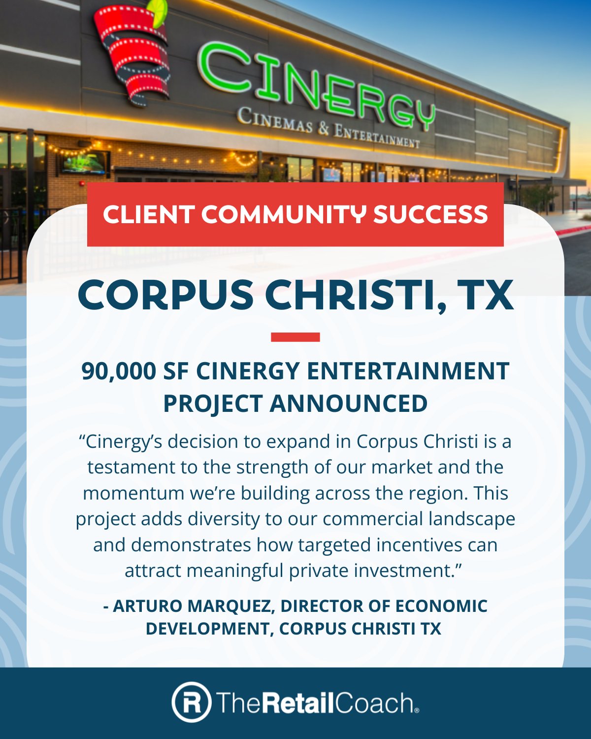 Exciting news for our client community, the City of Corpus Christi, TX. Cinergy Entertainment is debuting a 90,000 SF entertainment concept that includes movies, bowling, axe throwing, laser tag, food, bar… the list goes on! This monumental addition is not just a win for the city but also a major boost for the local economy, promising new jobs and increased sales tax revenue. 💼💰
💻 info@theretailcoach.com
-
#TheRetailCoach #RetailRecruitment #25YearsofRetail #EconomicDevelopment #CommunityDevelopment #WeRecruitRetail #RetailGrowth #Retail360 #CorpusChristiTX #CinergyEntertainment