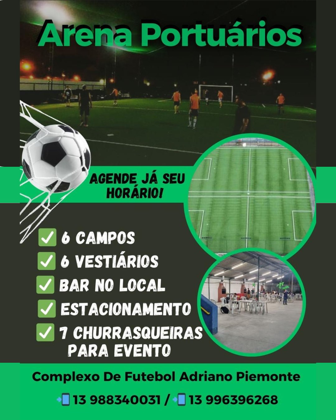 ⚽ Bora marcar aquele jogão?
A Arena Portuários tem tudo para o seu futebol com a galera:
✅ 6 campos de grama sintética
✅ 6 vestiários
✅ Bar no local
✅ Estacionamento
✅ 7 churrasqueiras para a resenha 🍻🔥
📍 Complexo de Futebol Adriano Piemonte
📞 (13) 98834-0031 | (13) 99639-6268
Agende já seu horário e garanta a diversão!
🟢 #ArenaPortuários #FutebolComAmigos #ChurrascoEDiversão #SantosSP #futebolsociety