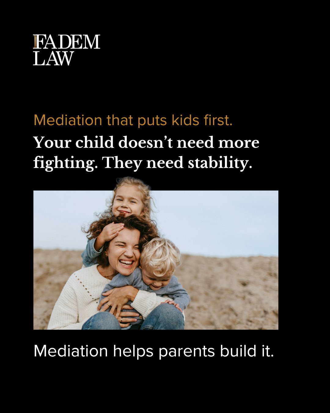 ✨ Children deserve peace, not conflict. ✨When parents choose mediation, the focus shifts away from fighting and toward building stability for their kids. Mediation allows families to create custody and visitation plans that are child-centered, flexible, and cooperative — without the added stress of a courtroom.At Fadem Law, we believe every child deserves a future built on peace and stability. 🌿💙📩 Send us a message today to learn how mediation can support your family.