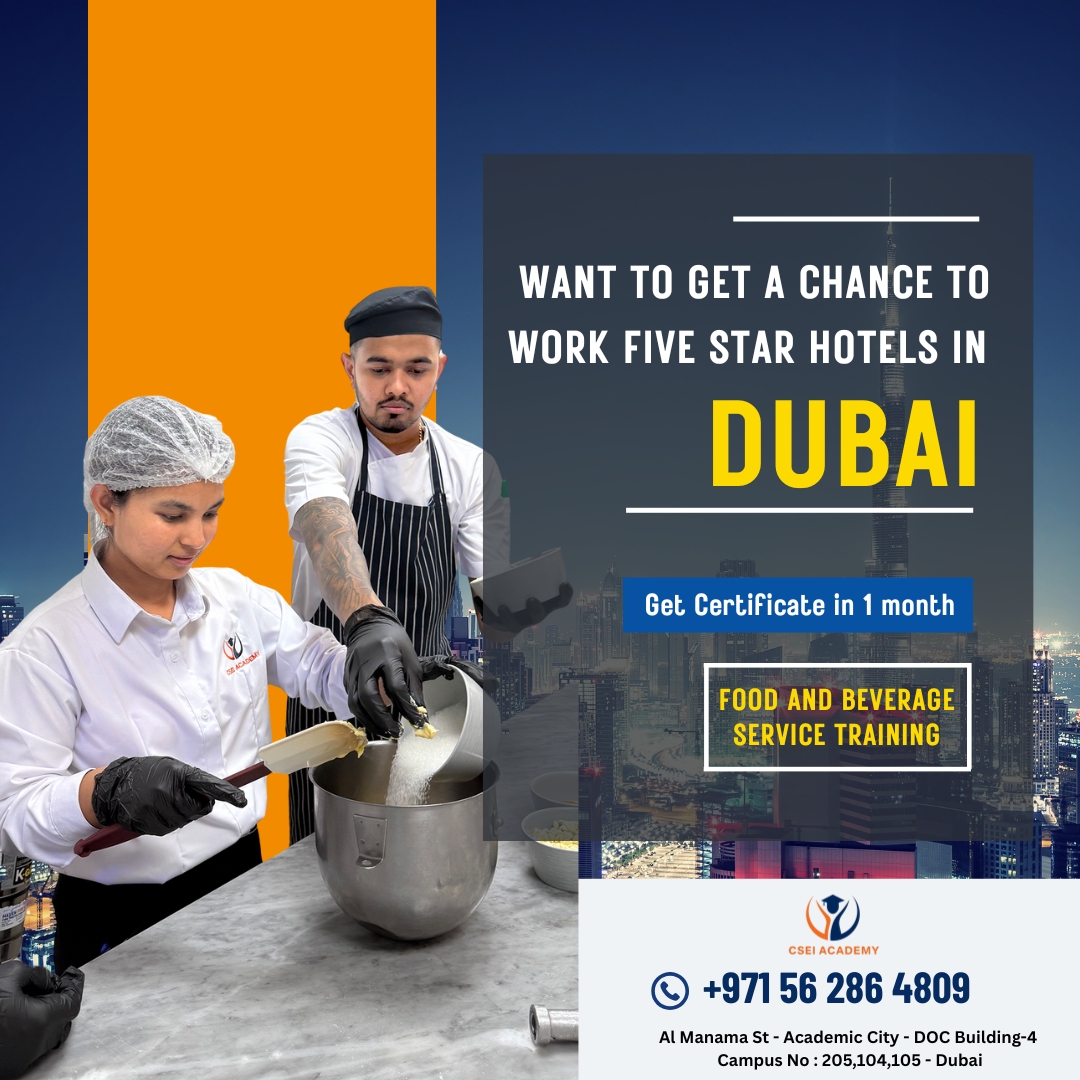 Launch Your Hospitality Career in Dubai’s 5-Star Hotels!
At CSEI Academy, our Food and Beverage Service Training Program is designed to prepare you for real-world excellence in just 1 month.
Gain hands-on experience in fine dining service, customer interaction, table setting, and beverage presentation — all guided by industry-experienced trainers. This program not only enhances your professional skills but also boosts your confidence to meet international hospitality standards.
Contact: +971 56 286 4809 04 552 2469
email : admission@cseiacademy.ae
web : www.cseiacademy.ae