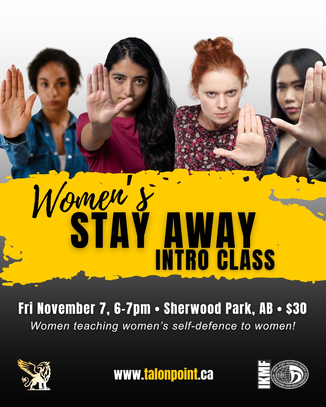 🚨 New! One-Night Intro Self-Defence Class for Women Only 🚨
Want to try our Women’s STAY AWAY Self-Defence Program before committing to the full six weeks?
This is your chance!
📅 Date: Friday, Nov 7
🕕 Time: 6:00–7:00 PM
📍 Location: Millennium Place
💲 Cost: $30 + GST
⚡ Spots are limited!
In this one-hour intro session, you’ll:
✨ Learn to listen to and trust your intuition
💪 Practice basic blocks and strikes that work in real life
💛 Build confidence in a safe, supportive, and fun environment
If you love it — stay for the full 6-week program and keep your momentum going!
👊 No experience needed. No minimum level of fitness. Ages 16+
Just bring your energy, curiosity, and willingness to learn.
👉 Reserve your spot today at the link in our bio!
👇If you have a friend who you think would want to join you, tag them in the comments below!
#TalonPointDefence #WomensSelfDefence #EmpowerWomen #BeHard2Kill #KravMagaCanada #SelfDefenceCanada #ConfidenceThroughTraining #YEGWomen #EdmontonWomen #YEGFitness #EdmontonFitness #YEGStrong #MillenniumPlace #SherwoodPark #TalonPointCommunity #TrainForLife #BuildingConfidence #EmpowerYourself #StrongWomen #WomenWhoTrain #SelfProtection #SituationalAwareness #PersonalSafety #KravMagaLife #TrainSmart #ConfidenceBuilder #YEGCommunity #EdmontonTraining #FunctionalFitness #TrySomethingNew