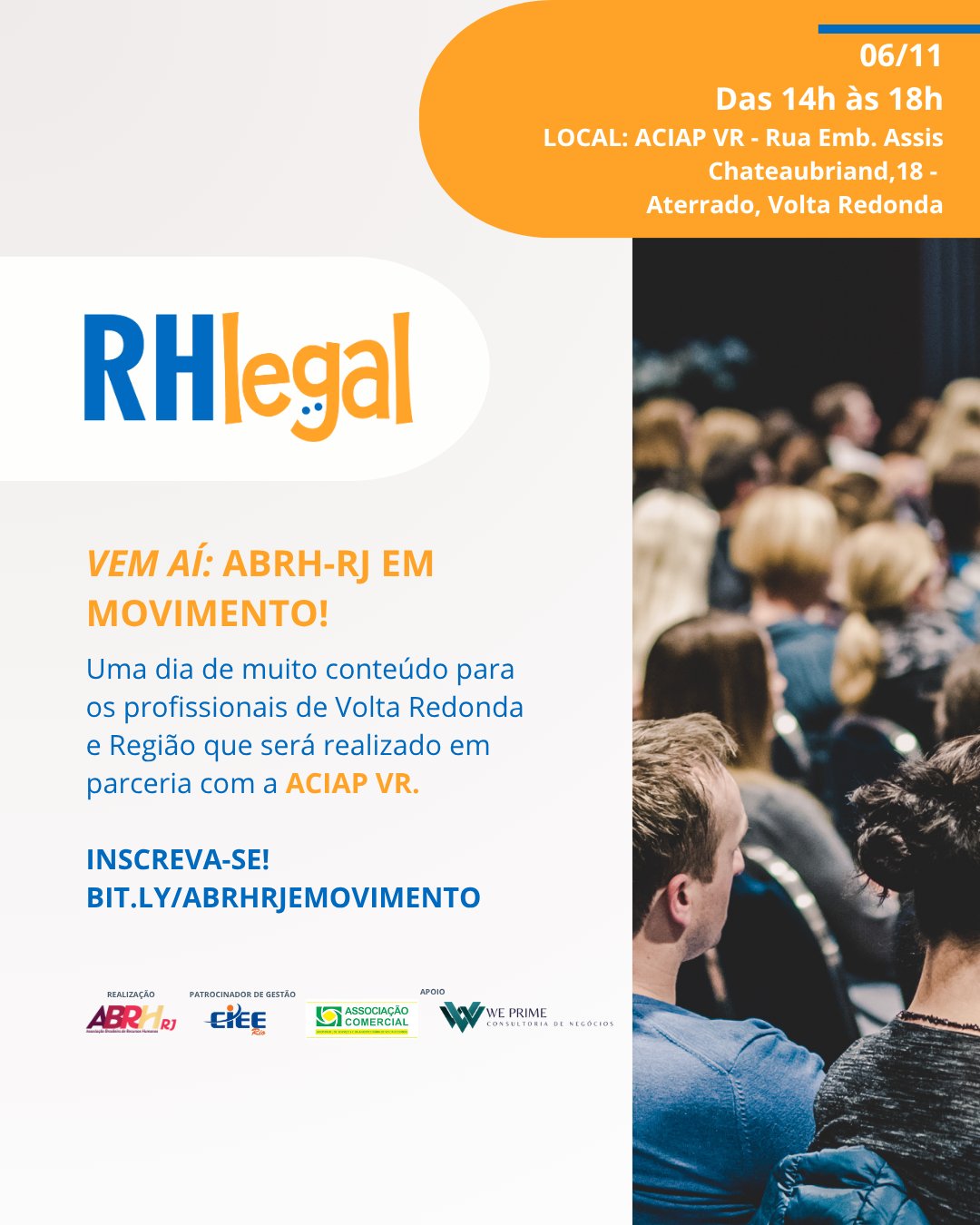 Vem aí o ABRH-RJ em Movimento | Edição Volta Redonda!
No dia 6 de novembro, das 14h às 18h, estaremos na ACIAP VR com uma programação especial do RH Legal, repleta de conhecimento, troca de experiências e oportunidades de networking para os profissionais da região.
Local: ACIAP VR - Rua Emb. Assis Chateaubriand, 18 - Aterrado, Volta Redonda
Inscreva-se: bit.ly/abrhrjemovimento