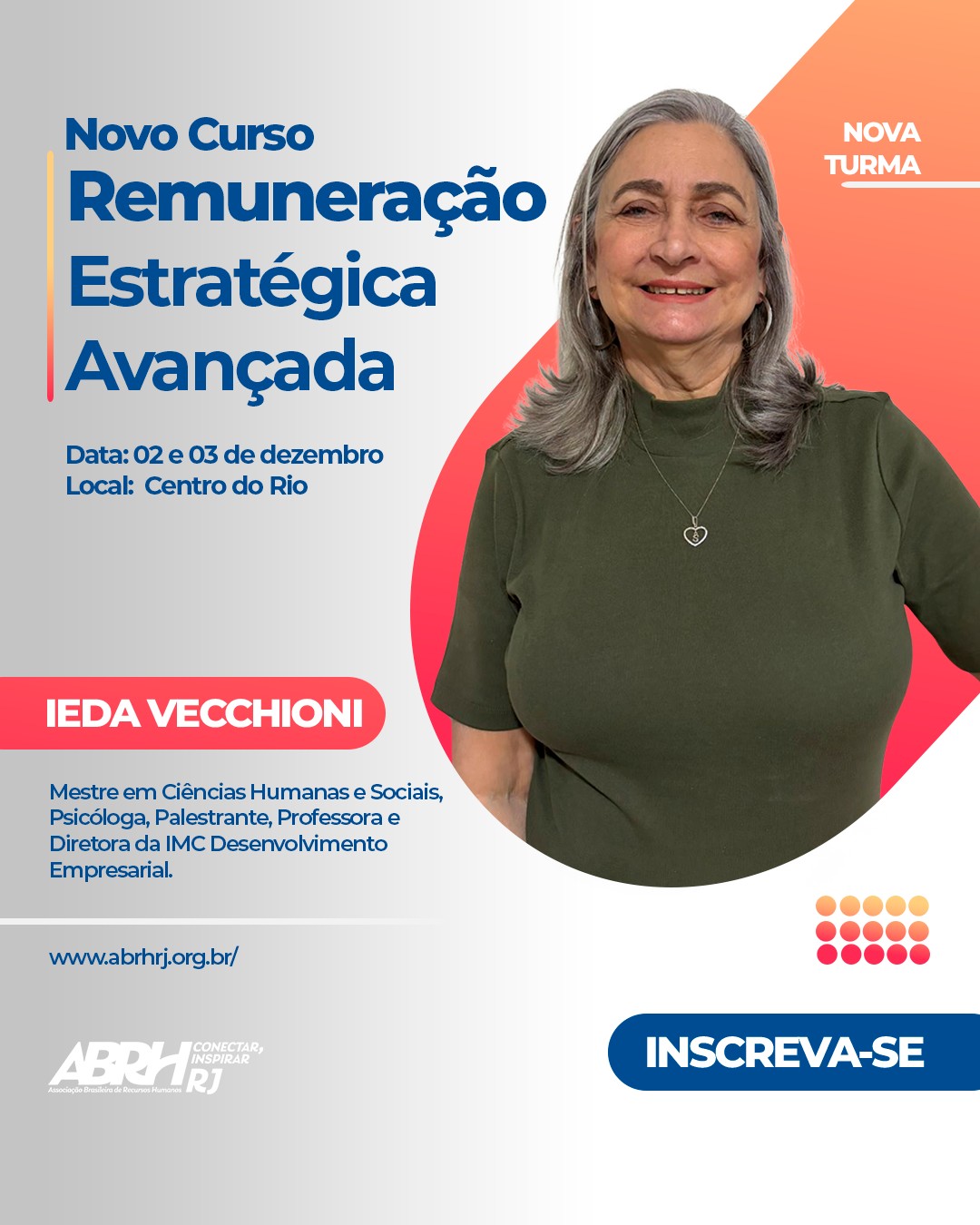 Nova turma confirmada!
Nos dias 02 e 03 de dezembro, no Centro do Rio, acontece o curso Remuneração Estratégica Avançada, com a especialista Ieda Vecchioni.
Uma oportunidade única para elevar sua estratégia de remuneração, explorando temas como:
Cenário nacional e mundial
Desempenho, performance e produtividade
Remuneração fixa e variável, incluindo Incentivos de Longo Prazo (ILP)
Análise de histórico e tendências
Garanta sua participação e atualize sua visão sobre práticas modernas de remuneração.
Inscreva-se agora em: abrhrj.org.br