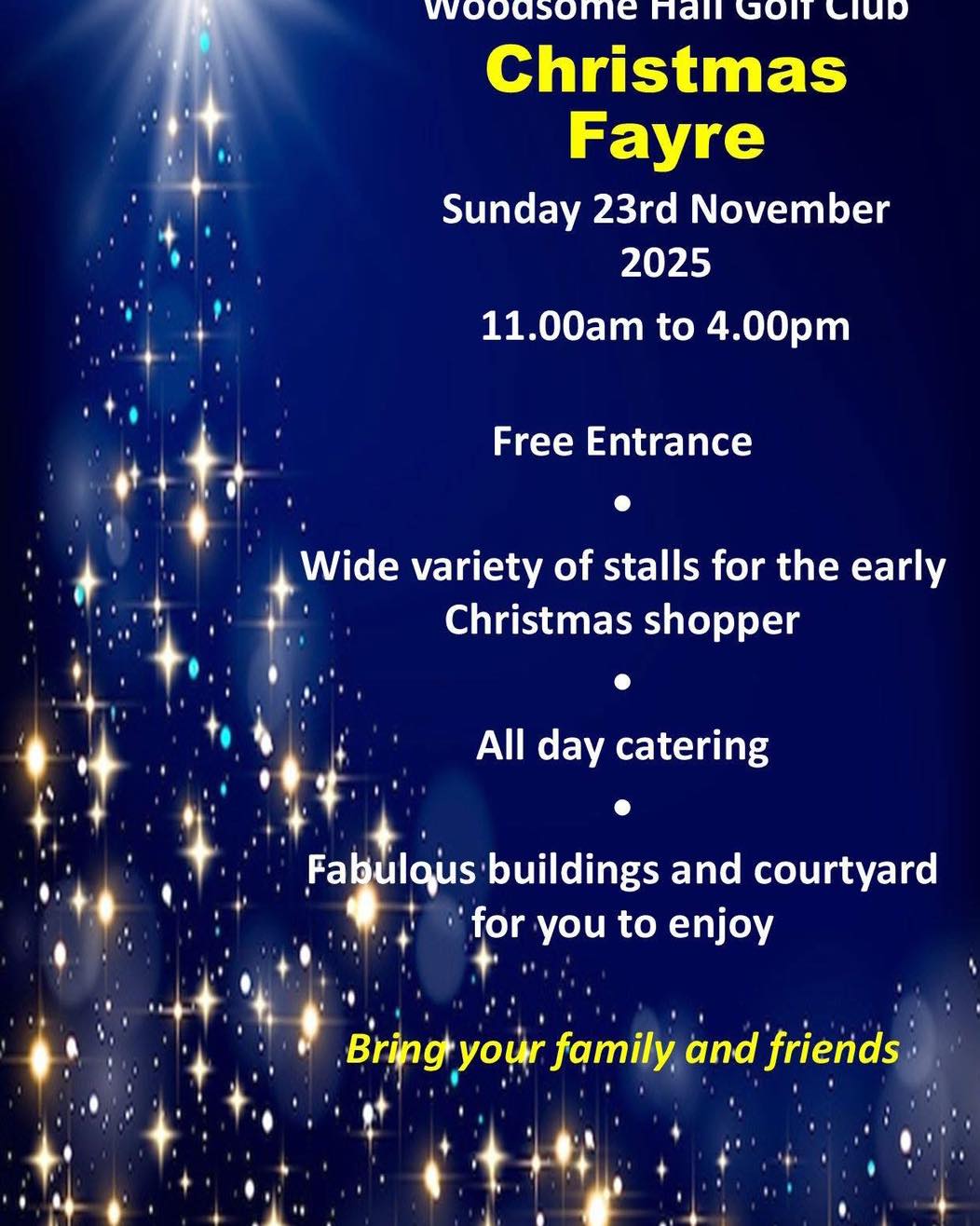 Woodsome Hall Christmas Fayre
Sunday November 23rd
Needing ideas for Christmas gifts?
You wonโt want to miss this.
Woodsome Hall Golf Club is holding a Christmas Fayre on Sunday 23rd November from 11.00am to 4.00pm. Over 25 stalls, so lots on offer for you to view and buy. The 15th Century Grade 1 listed building is the perfect setting to get you in the Christmas mood and all day catering and drinks.
Entrance is free and you are sure of a very friendly welcome.
