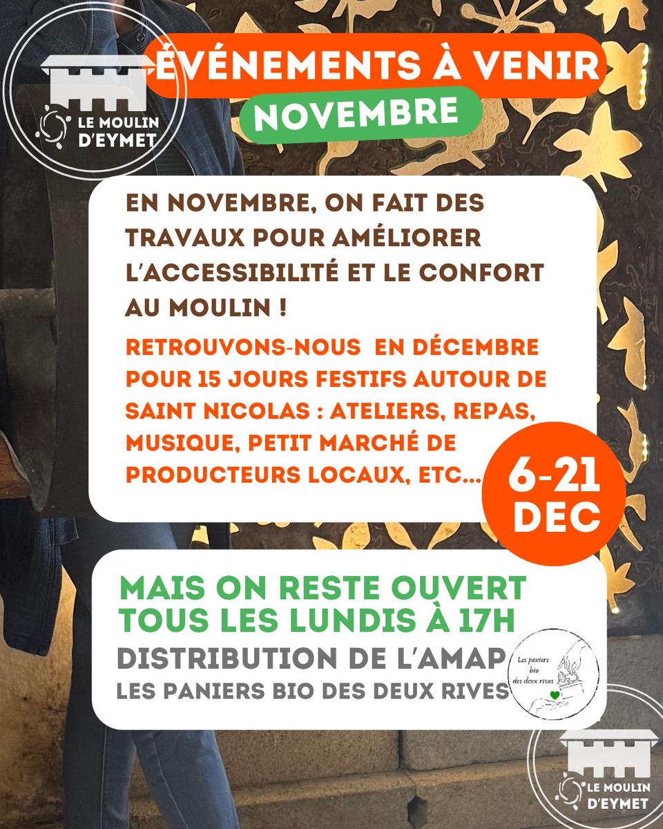 Le Moulin ferme le café boutique associatif en Novembre pour améliorer l'accessibilité et le confort au moulin !
Nous continuons à vous retrouver tous les lundis à 18h pour l'AMAP et le Moulin à Paroles du 8 Novembre.
On se retrouve en Décembre !