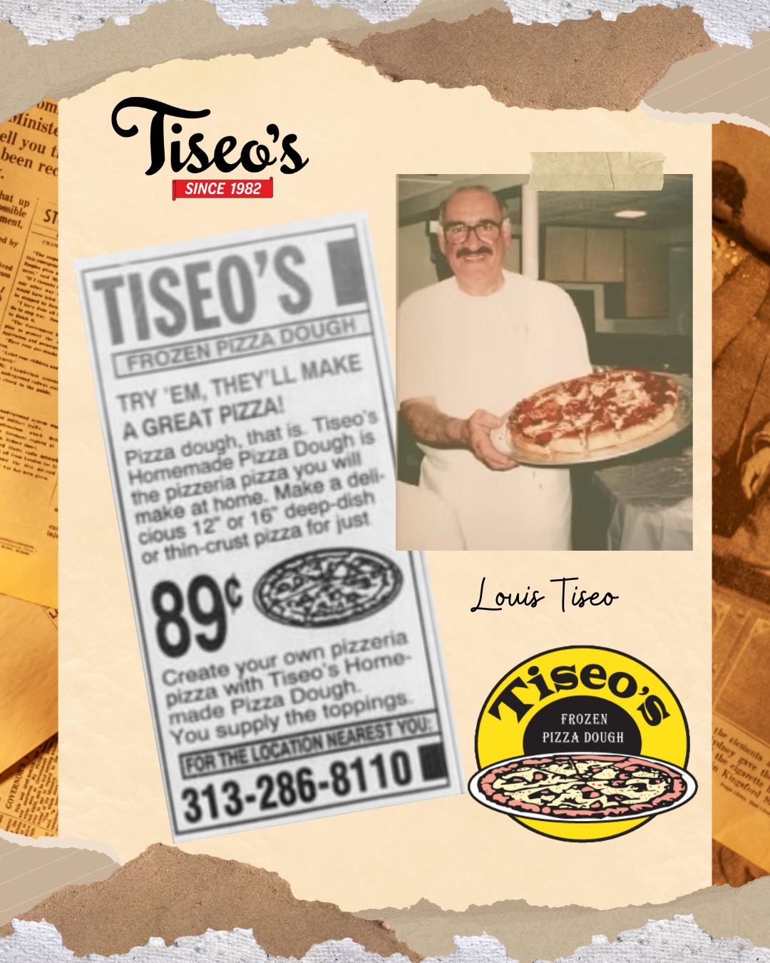 It's throwback Thursday and today we're sharing one of the original newspaper ads for Tiseo's Frozen Pizza Dough! Tiseo's was created back in the 1980's by Louis Tiseo, a first generation Italian American. After searching for the perfect pizza dough for his party store, and coming up short, he made his own! While we've updated our ingredients over the years, we still use his original recipe. We're committed to keeping the frozen pizza dough you know and love on the shelves for generations to come!