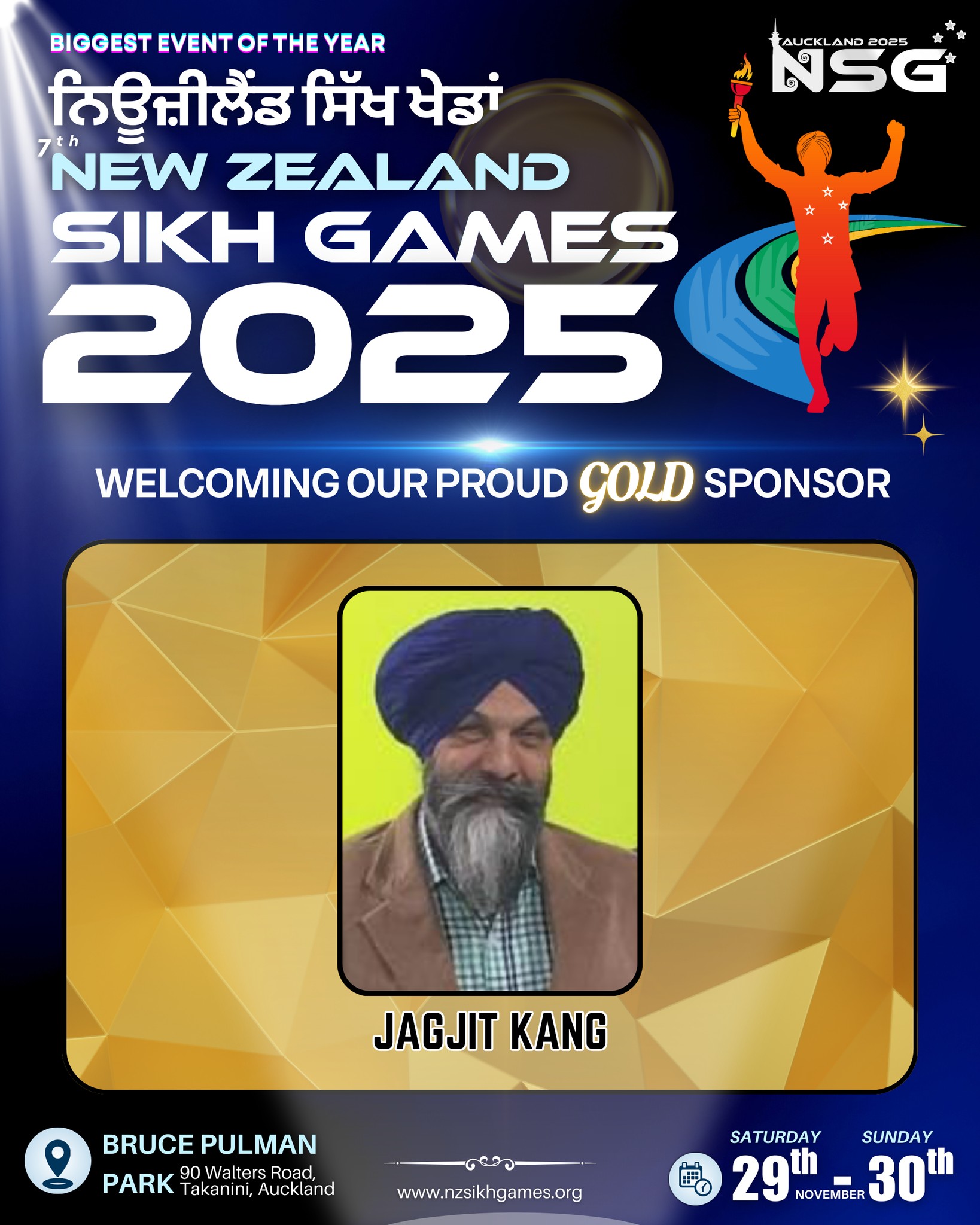 ✨ GOLD SPONSOR ANNOUNCEMENT
We’re proud to welcome Jagjit Kang as a Gold Sponsor for the 7th New Zealand Sikh Games 2025. His support helps us keep growing this community event and deliver two huge days of sport, culture, and unity at Bruce Pulman Park.
Backed by leaders like him, the Games continue to thrive and bring people together from all over Aotearoa.
🙏🔥
#NZSikhGames2025 #GoldSponsor #CommunitySupport #AucklandSouth #nsg #nzsikh #TogetherWeRise
