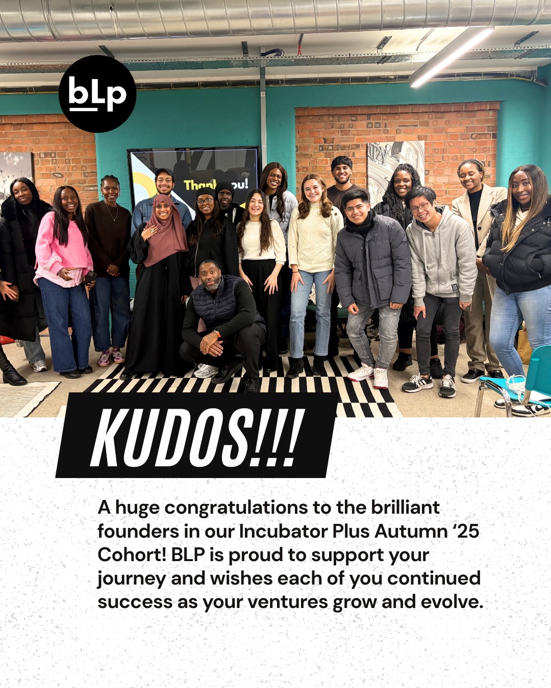 A huge congratulations to the brilliant founders in our Incubator Plus Autumn ‘25 Cohort!
Today marks the culmination of months of hard work, learning, experimentation, and growth. Each founder has pushed boundaries, refined their ideas, and shown the resilience and vision that define truly impactful entrepreneurs.
BLP is incredibly proud to have supported your journey, from early-stage concepts to confident, purpose-driven ventures ready for their next chapter. As you step forward, we wish each of you continued success as your ventures grow, evolve, and make the impact you’ve been working toward.
Here’s to your achievements, your ambition, and the exciting paths ahead. The journey doesn’t end here, it only gets better from here. 🚀