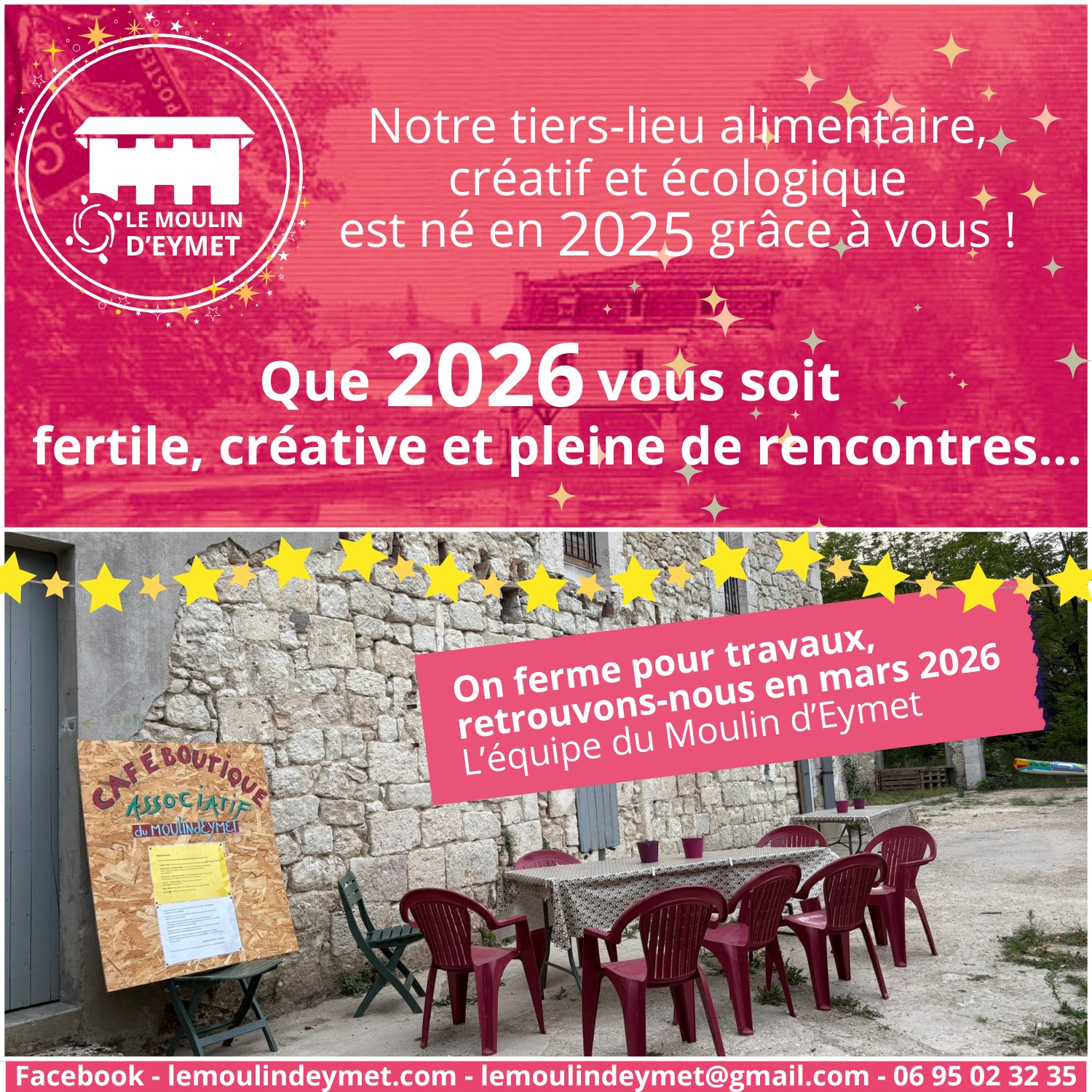 Tout l'équipe du Moulin vous souhaite une très bonne année 2026, nous nous retrouvons au mois de Mars !