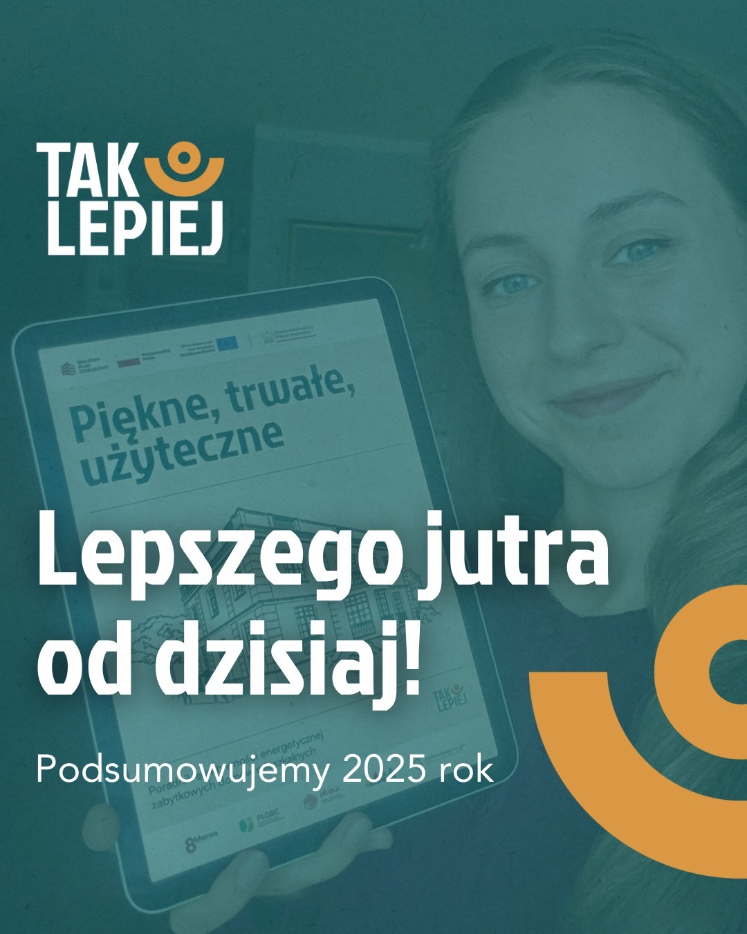 TAK LEPIEJ
Z takim hasłem przeszliśmy przez ten rok. Tego też życzymy: aby kalendarzowy przełom pomógł Wam dostrzec zmianę na lepsze — blisko, w domu i po sąsiedzku, jak i całkiem daleko. Bo każda mała decyzja ma znaczenie. Dlatego niech nowy rok przyniesie więcej tych dobrych.
Dziękujemy wszystkim, z którymi przeszliśmy przez 2025, a szczególnie zespołom organizacji, które stworzyły z nami konsorcjum dla projektu @tak__lepiej:
👋 Polskie Stowarzyszenie Budownictwa Ekologicznego @plgbc
👋 Polskie Towarzystwo Studiów nad Przyszłością
👋 Stowarzyszenie Pro Carpathia @stowarzyszenieprocarpathia
👋 ZieloneGodziny.pl @zielonegodziny
__________
TAK LEPIEJ – wspólna kampania Fundacji 8Marca, Polskiego Stowarzyszenia Budownictwa Ekologicznego, Polskiego Towarzystwa Studiów nad Przyszłością, Stowarzyszenia Pro Carpathia i ZieloneGodziny.pl realizowana w ramach zadania publicznego „Przeprowadzenie działań edukacyjnych, badawczo-rozwojowych oraz działań szkoleniowo-doradczych w obszarze zielonej i energetycznej transformacji” w ramach inwestycji G1.1.4 KPO (wskaźnik G9G).