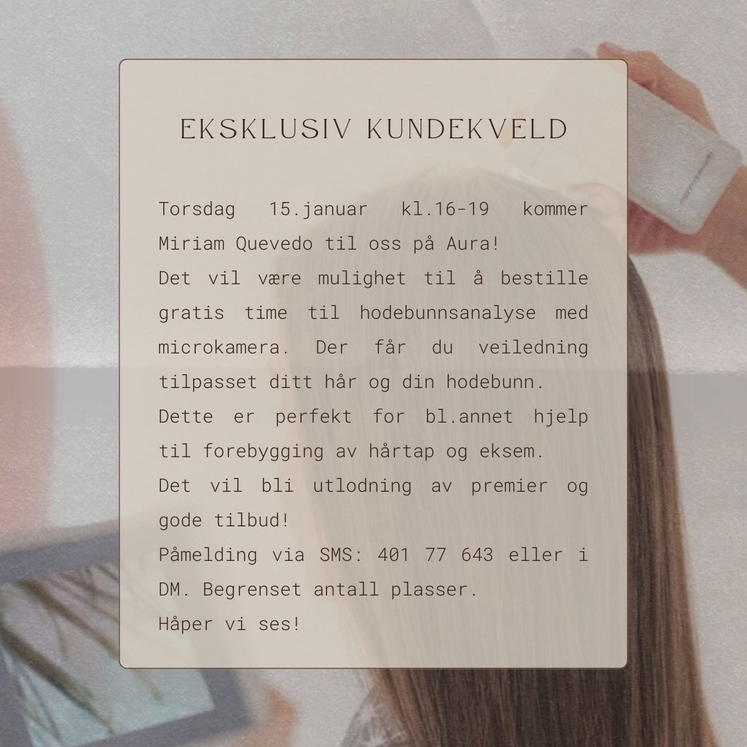 Vi inviterer til en eksklusiv kundekveld i salongen, med fokus på hår og hodebunn og personlig veiledning.
Det vil bli trekning av premier og gode tilbud. Dette vil du ikke gå glipp av!
Reserver din time nå for en gratis analyse med microkamera.
Påmelding på sms 401 77 643 eller i DM. Det er begrenset antall plasser., så vær rask.
Vi ses, hilsen oss på Aura✨
#miriamquevedo #kundekveld #tønsberg #tønsberglivet #kaldnes #hårpleie #Events #scalp #ScalpCare