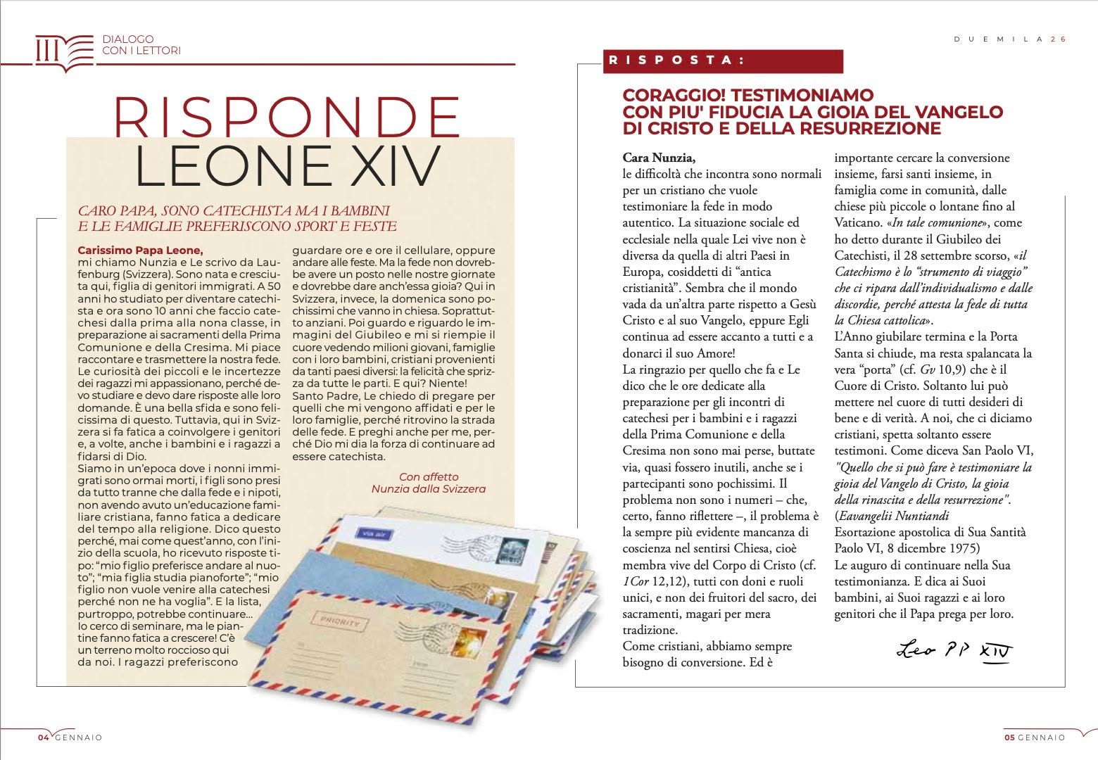 𝗗𝗜𝗔𝗟𝗢𝗚𝗢 𝗖𝗢𝗡 𝗜 𝗟𝗘𝗧𝗧𝗢𝗥𝗜
In questo numero di Piazza San Pietro, una catechista affida al Papa una fatica che molti riconoscono come propria.
Nunzia, dalla Svizzera, racconta il senso di solitudine di chi continua a seminare la fede, anche quando sembra non vedere frutti.
«Semino, ma le piantine fanno fatica a crescere. I bambini e le famiglie preferiscono sport e feste».
Nella sua risposta, Papa Leone XIV si fa vicino a chi educa e accompagna, ricordando che
«le ore dedicate alla catechesi non sono mai buttate via, anche se i partecipanti sono pochissimi»
e invitando a non perdere lo sguardo comunitario della fede:
«il problema non sono i numeri – che, certo, fanno riflettere – ma la sempre più evidente mancanza di coscienza nel sentirsi Chiesa».
Un dialogo che consola, incoraggia e richiama tutti a camminare insieme, perché
«come cristiani, abbiamo sempre bisogno di conversione. E dobbiamo cercarla insieme».
📖 La lettera e la risposta completa di Papa Leone XIV sono disponibili su Piazza San Pietro, anche in versione digitale.