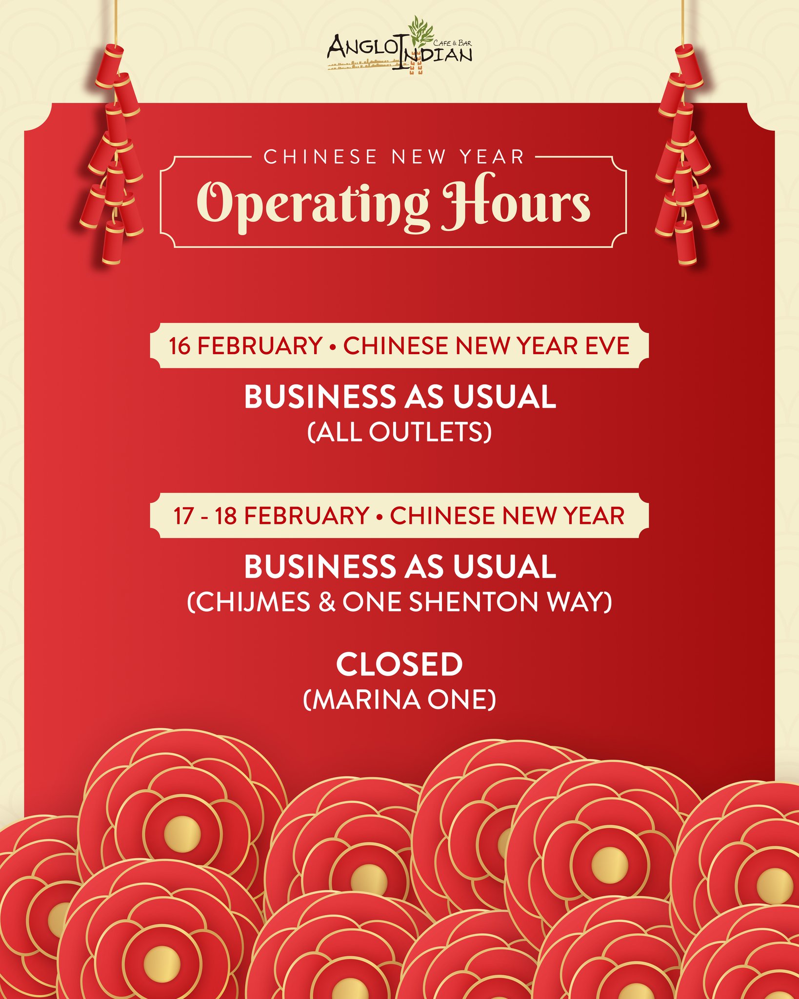 Chinese New Year is almost here 🧧
Here’s a quick update on our operating hours:
• CHIJMES & One Shenton Way: Operating as usual
• Marina One:
– Open on CNY Eve
– Closed on 17 & 18 Feb
– Back to business on 19 Feb
We look forward to welcoming you this festive season.
—
Anglo Indian Cafe & Bar
📍 1 Shenton Way, #01-08, Singapore 068803
📞 6636 9411
📍 30 Victoria St, #01-13 CHIJMES, Singapore 187996
📞 6873 2750
📍 5 Straits View, #01-10 Marine One West Tower, Singapore 018935
📞 6284 2990