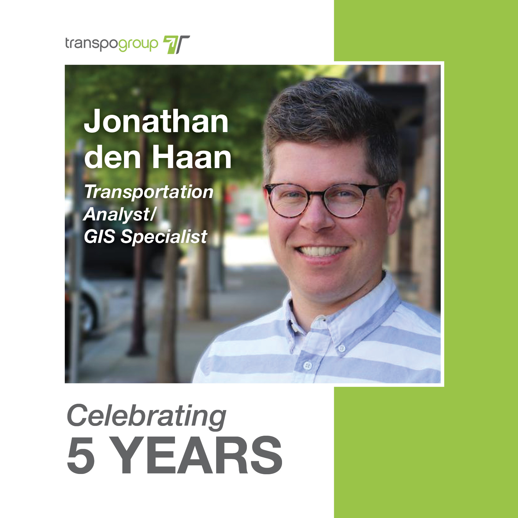 Celebrating 5 years! ✨
Jonathan den Haan transforms transportation data into actionable insights, specializing in mapping, database management, and GIS solutions to support regional transportation planning projects across the country. His coworkers say "Jonathan is really good at looking at situations from everyone's perspective and he brings a deeper level of compassion and understanding to difficult situations that really helps to make space for collaboration, innovation, and progress." We are lucky to have you, Jonathan!