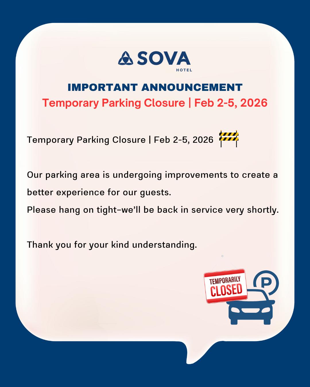 📢 Announcement : Temporary Parking Closure 🚧 FEB 2-5, 2026
SOVA Hotel Sukhumvit 22
📞 Tel: +66 82-275-0469
💬 Line Official : @sovahotelbkk
📧 hello@sovahotelbkk.com
📍 https://maps.app.goo.gl/8TtdyaTT9iF5mgDK9
#sovahotelbkk #comfyfriendly #yourbangkokiansfriend #sovanewbuilding #hotelnearuoblivebkk #hotelnearbtsphromphong #hotelnearqsncc #hotelatsukhumvit22 #sukhumvit22 #โรงแรมย่านสุขุมวิท