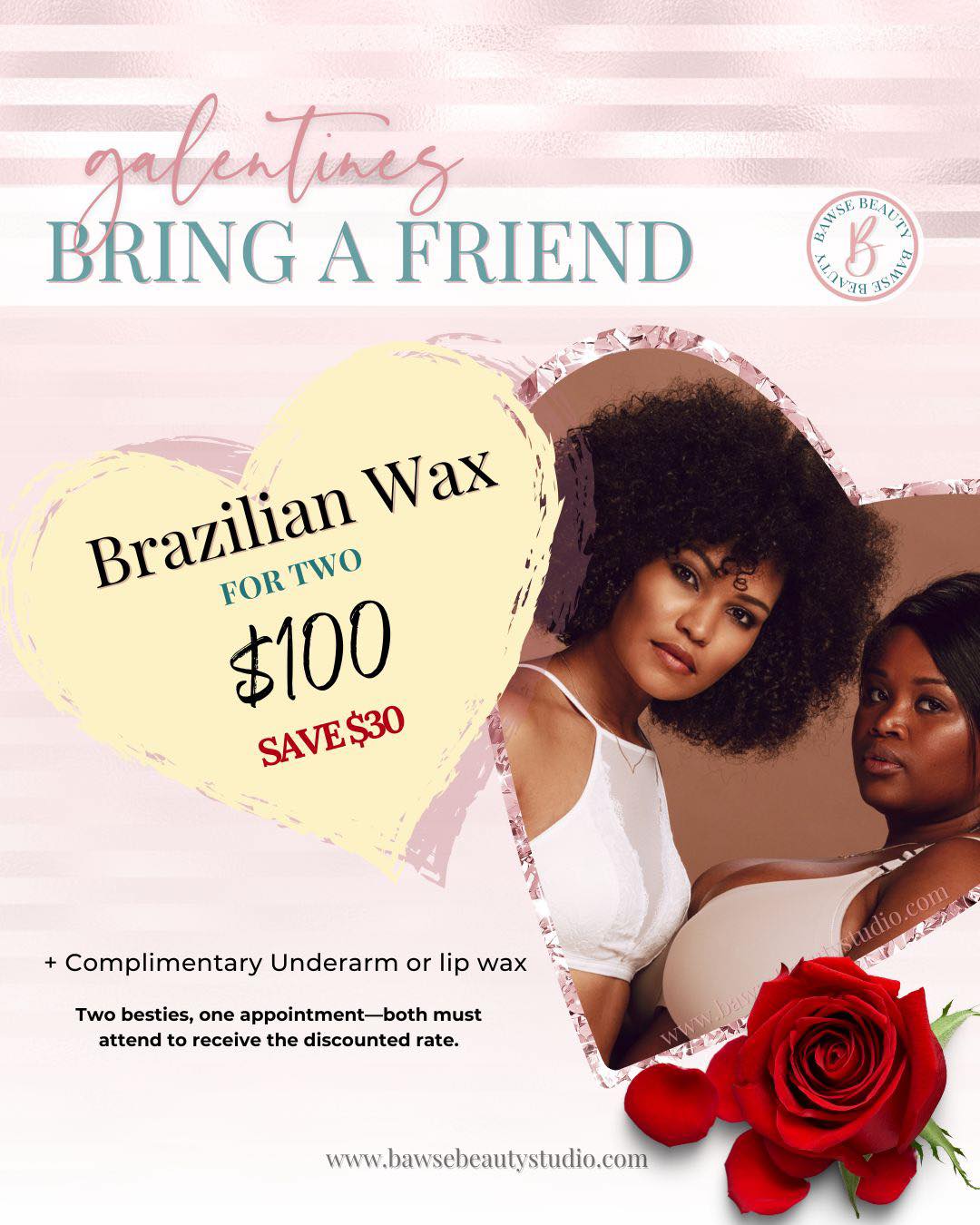 Two besties. One appointment. Real savings.
Our Bring-A-Friend Brazilian Wax is perfect for you and your fave who like to handle business together.
✨ 2 Brazilian waxes + 2 underarm waxes
✨ $20 built-in savings ($10 off each)
Both guests must arrive together to receive the discounted rate.
No referral codes. No stacking. Just a Bawse deal done right.
📅 Book it from the menu and come together.