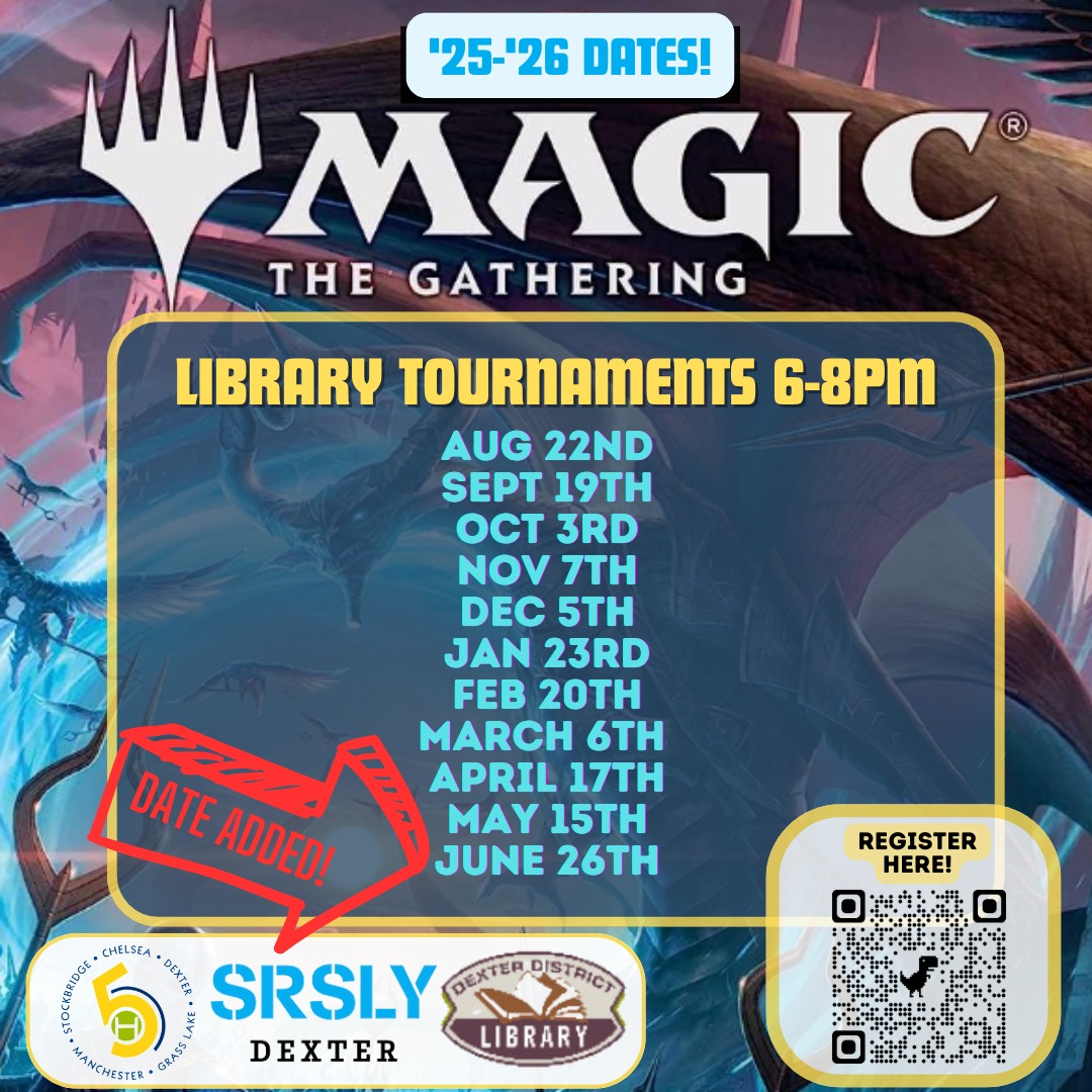 ๐ฎ๐งโโ๏ธ๐งโโ๏ธOne week until Magic: The Gathering ๐ฎ๐งโโ๏ธ๐งโโ๏ธ
Friday, March 6th
6:00 - 8:00 pm
Grades 5 - 12
Join us monthly for pizza and MTG tournament-style play on Friday evenings from 6:00 to 8:00 p.m. Prizes awarded to top players. Everyone in grades 5 through 12 with knowledge of game play and rules is invited to attend. Please bring a Commander deck to each session.
Registration link in bio!
Co-sponsored with @5healthyteens and @dexterdistrictlibrary