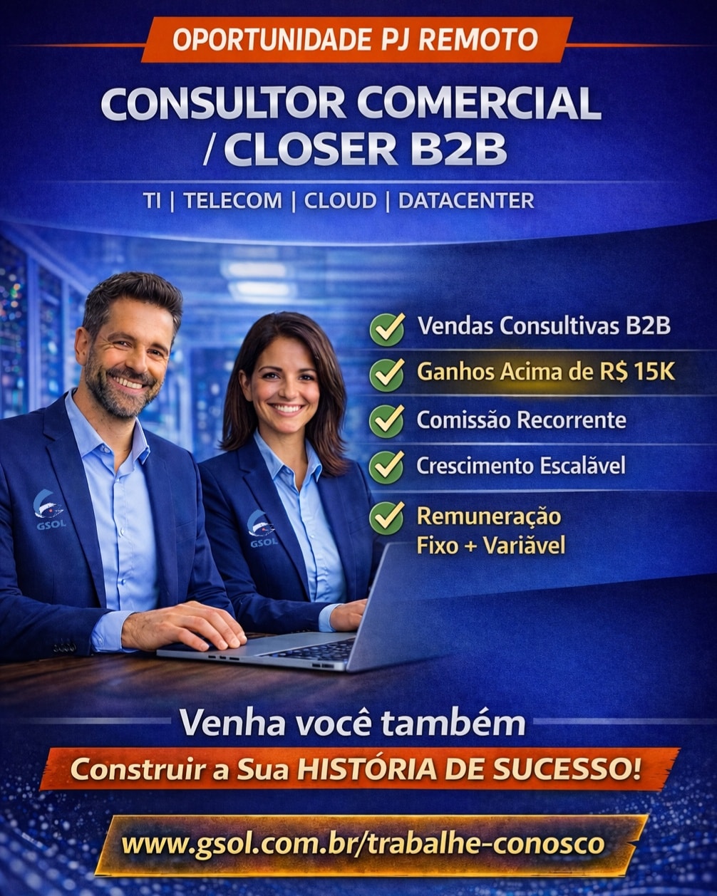 🚀 CONSULTOR COMERCIAL / CLOSER B2B | OPORTUNIDADE NACIONAL | PJ | REMOTO
Estamos expandindo nosso time comercial e buscamos Consultores Comerciais B2B com perfil consultivo, visão estratégica e foco em resultados.
🔹 Atuação com soluções corporativas de TI, Telecom, Cloud e Datacenter
🔹 Vendas consultivas para empresas
🔹 Ganhos acima de R$ 15K
🔹 Comissão recorrente
🔹 Crescimento escalável
🔹 Bônus por Performance
Se você busca um ambiente profissional, oportunidades reais de crescimento e quer construir uma carreira sólida em vendas B2B, essa pode ser a sua próxima etapa.
👉 Venha você também construir a sua história de sucesso.
🔗 Candidate-se em Nosso Site na seção Trabalhe Conosco ou no Link abaixo:
https://gsol.com.br/trabalhe-conosco