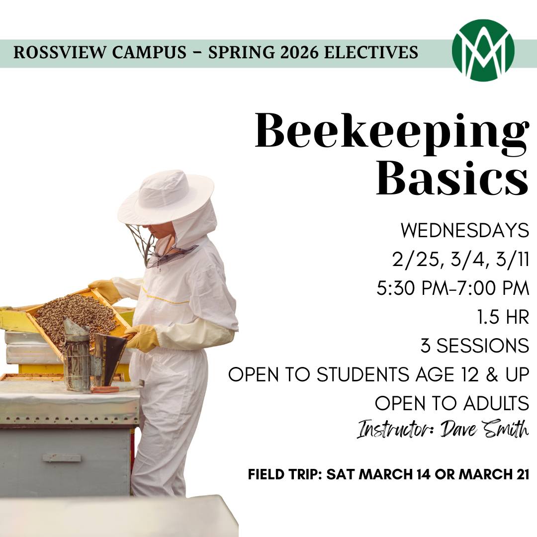 Spring Electives! Our Rossview campus has an exciting elective coming up! BEEKEEPING! Aimed at the absolute beginner this course will consist of four sessions, three classroom, and one “in the field