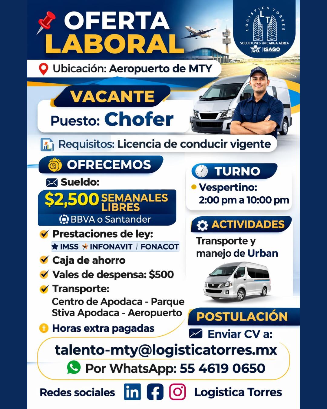 🚨 ¡Estamos contratando en Monterrey!
En Logística Torres buscamos Chofer para integrarse a nuestro equipo en el Aeropuerto de MTY.
💰 $2,500 semanales libres
🕑 Turno vespertino: 2:00 pm a 10:00 pm
📍 Ruta: Centro de Apodaca – Parque Stiva – Aeropuerto
✅ Prestaciones de ley
✅ Caja de ahorro
✅ Vales de despensa
✅ Horas extra pagadas
Requisito indispensable: Licencia de conducir vigente.
Si eres responsable, puntual y buscas estabilidad laboral, esta es tu oportunidad.
📩 Envía tu CV a: talento-mty@logisticatorres.mx
📲 WhatsApp: 55 4619 0650
✈️ Forma parte de una empresa certificada en carga aérea.
#VacanteMTY #EmpleoMonterrey #Chofer #OfertaLaboral #LogísticaTorres #TrabajoEnMTY #CargaAérea #OportunidadLaboral