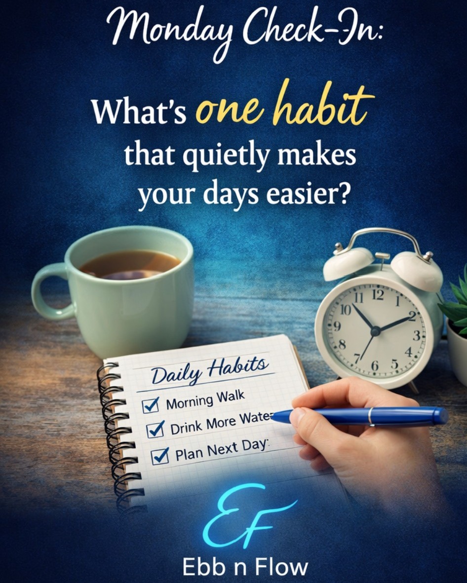 Monday Check-In ☕
What’s one thing you do — almost without thinking — that helps your day go well?
The little habits that ground you, calm your mind, or help you feel more in control.
Sometimes it’s not about doing more…
it’s about starting in a way that feels right.
ebbnflowbusinessconsulting.ca
Share yours below 👇
#MondayCheckIn
#DailyHabits
#ebbnflowbusinessconsulting
#StartTheWeekRight
#SmallThingsBigImpact
#LifeWithEase