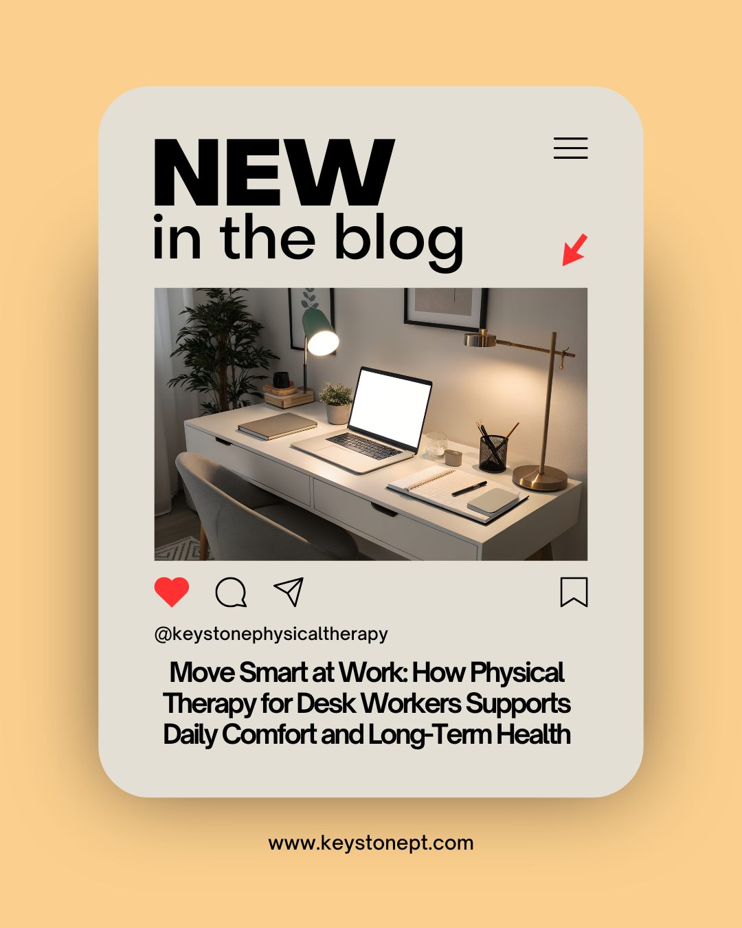 💻 NEW BLOG ALERT
Sitting all day doesn’t have to mean stiffness, aches, or ongoing pain. If you’re a desk worker, small changes in how you move throughout the day can make a big difference in your comfort — and your long-term health.
Our newest blog, “Move Smart at Work,” breaks down how physical therapy helps desk workers improve posture, reduce pain, and stay active even during long workdays.
Because feeling better at work shouldn’t wait until after hours.
👉 👉 Read the full blog — link in bio.
#NewBlog #PhysicalTherapy #DeskWorkerHealth #WorkplaceWellness #MoveSmart #PostureMatters #Ergonomics #OfficeHealth #PainRelief #HealthyWorkHabits #PhysicalTherapist #MoveBetterFeelBetter #KeystonePT #InjuryPrevention #MobilityMatters #WorkdayWellness #NeckPainRelief #BackPainRelief #HealthyMovement #WellnessAtWork #PTClinic #BrookfieldWI #WisconsinWellness #DailyMovement #FunctionalHealth #PreventPain #MoveWellLiveWell #HealthyLifestyle #WorkSmartMoveBetter #PhysicalTherapyWorks