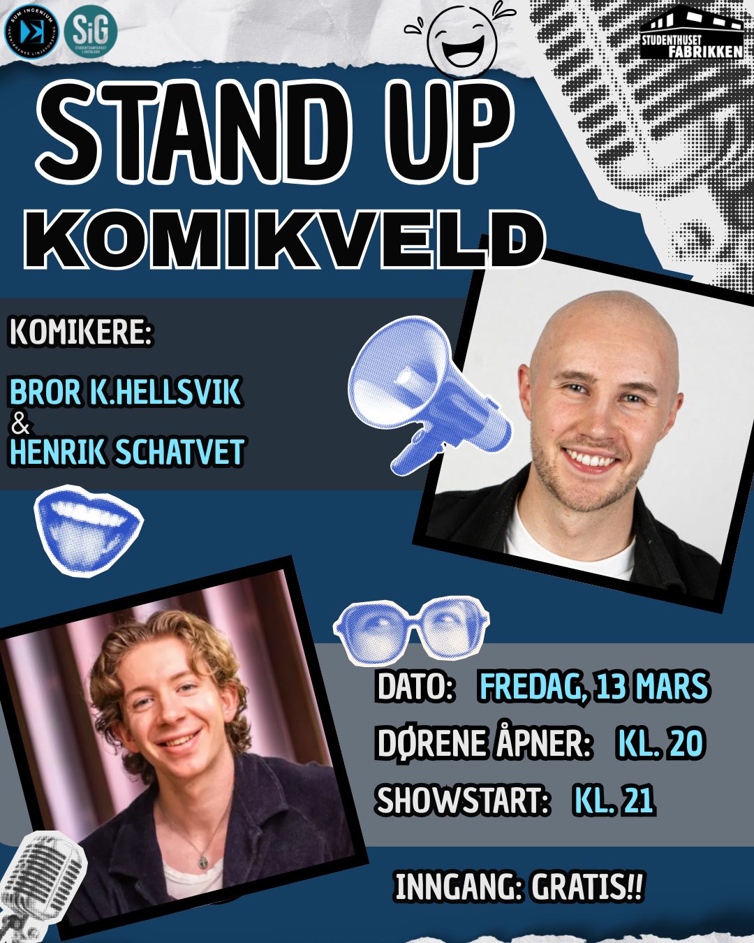🎤Komikveld
Vi får besøk av komikerne Bror K. Hellsvik og Henrik Schatvet!
🕗 Dørene åpner: 20.00
🎭 Showstart: 21.00
📅 Dato: Fredag 13. mars
🏡Sted: Fabrikken
💸 Inngang: Gratis
Vi ønsker deg velkommen til en kveld fylt med humor, god stemning og to rå komikere på scenen. Ta med gjengen og bli med på en skikkelig latterkveld!
#ingenium #porsgrunn #usn #ingeniør #student #standup #standupcomedy #studenthuset