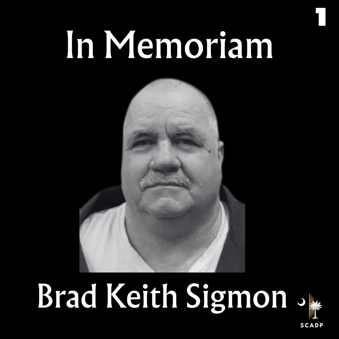 One year ago today, the state of South Carolina executed Brad Keith Sigmon in the name of its citizens. At age 67, Brad was (and remains) the oldest person the South Carolina Department of Corrections ever executed. He was also the first person executed by firing squad in the state.
In his thirties, Brad succumbed to severe, inherited mental illness that, at the time, went undiagnosed and untreated. The profound harm he caused the Larke Family and others resulted from this disorder. Even so, Brad never stopped seeking repentance and forgiveness from those he harmed before his incarceration...even when he was on Death Row.
For nearly 25 years on death row, Brad remained a source of strength, spiritual discernment, and support to all who knew him. He maintained a close bond with his immediate family, who depended on his deep faith and steadiness while navigating stressful life events. But the thing Brad is most remembered for is his Christian faith. During his entire sentence, Brad dedicated himself to the teachings of Jesus Christ and came to know the Bible better than most Christians. Because of the way he pastored and mentored his fellow inmates in the faith, he served as a kind of informal chaplain on the Row. Besides Jesus, his favorite person in the Bible was King David--a man who was also eligible for the death penalty, but whom God spared.
Before his execution, Brad tried to share his last meal with the other men on the row, whom he considered his brothers. Brad shared everything he had with others, even tithing 10% of his commissary funds to those on the Row who lacked the same outside support he did. His last words include the following call to action: "I want my closing statement to be one of love and a calling to my fellow Christians to help us end the death penalty."
We hope Brad's story, like many others across the country, will inspire you join our movement to end the death penalty in South Carolina once and for all. Thank you for your love and friendship to so many, Brad. You remain greatly missed.
To join the movement, go to www.scadp.org.