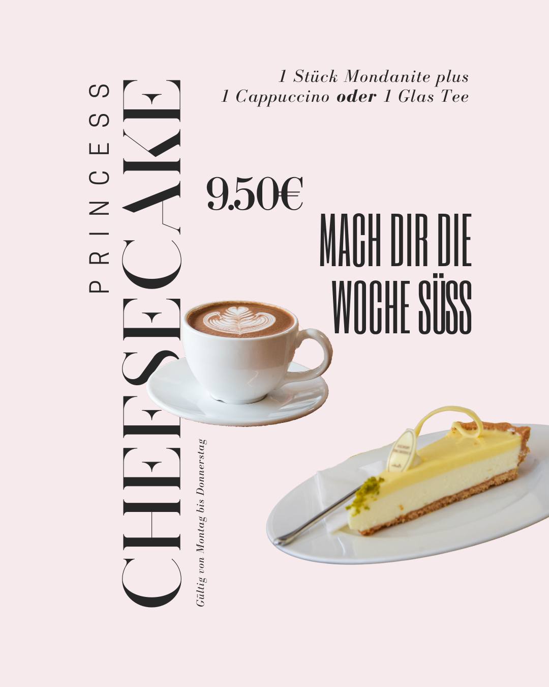 ✨ Wochenspecial: Mondanite ✨
Diese Woche wird es elegant, cremig und unwiderstehlich: Unser Mondanite – ein Highlight aus der Princess Cheesecake Backstube. 🌙🍰
Ein Stück voller Geschmack, perfekte Textur und der ideale Begleiter zu deinem Cappuccino. ☕
Diese Woche: 1 Stück Mondanite + 1 Cappuccino für 9,50 €
Gönn dir eine kleine Auszeit und lass dich verzaubern. ✨
#Wochenspecial #Mondanite #PrincessCheesecake #CheesecakeMoments #BerlinEats