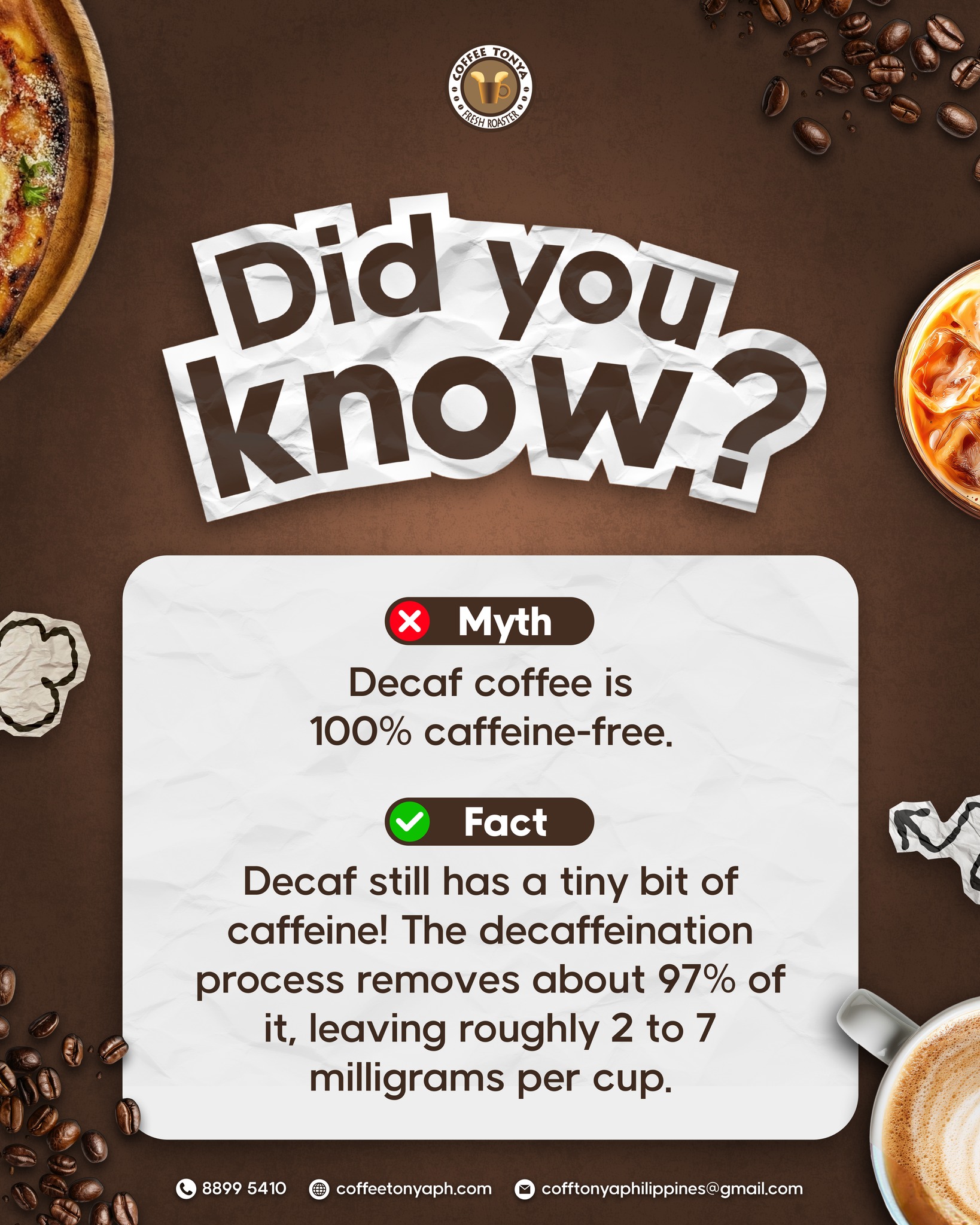 Is decaf really 100% caffeine-free? Nope!
Decaf still has a tiny bit of caffeine! The process removes about 97% of it, leaving just 2 to 7 milligrams per cup. It's just enough to keep the rich flavor, but not enough to keep you awake all night!
#CoffeeTonyaPH #CoffeeFacts #DidYouKnow
