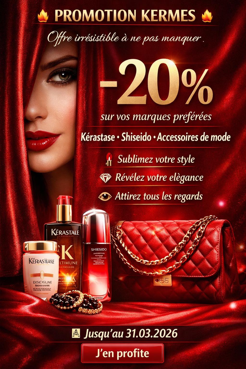 🧾 Texte publicitaire
🔥 KERMES BEAUTÉ & MODE 🔥
✨ Offre irrésistible à ne pas manquer ✨
💄 -20% sur vos marques préférées
Kérastase • Shiseido • Accessoires de mode
💋 Sublimez votre style
💎 Révélez votre élégance
👀 Attirez tous les regards
⏳ Offre limitée – Venez vite !